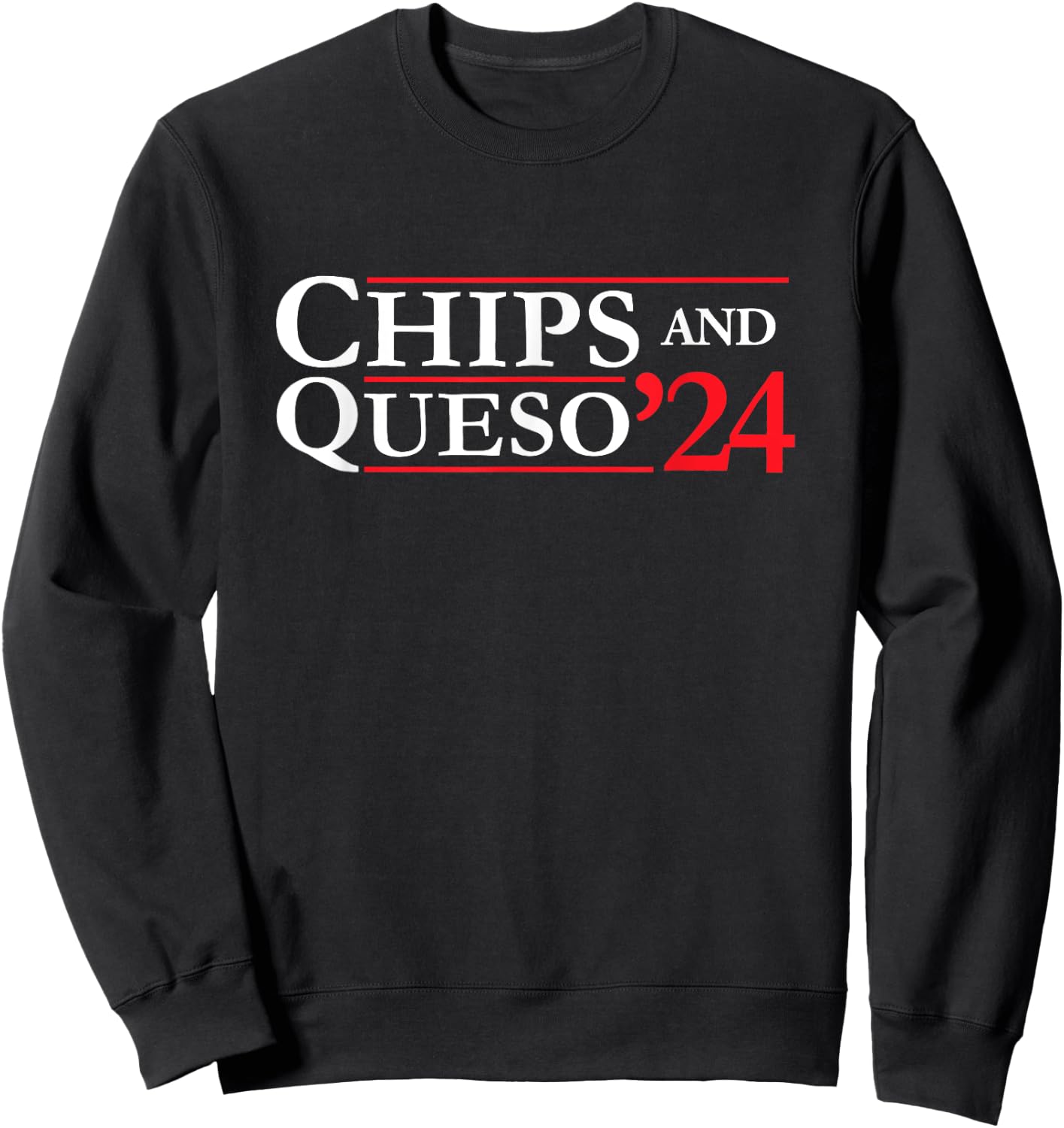 Novelty 2024 Election Campaign | '24 Chips and Queso Sweatshirt - Sweatshirt | Black