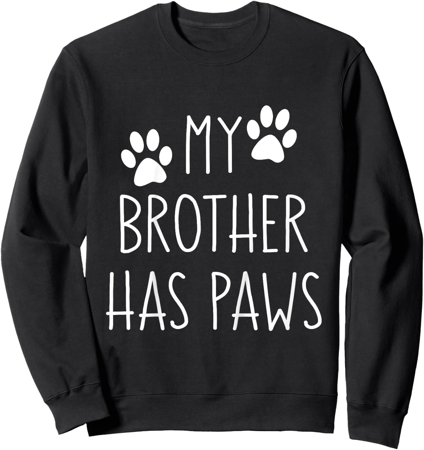 My Brother Has Paws for Toddler Boys Girls with Dogs Sweatshirt - Sweatshirt | Black