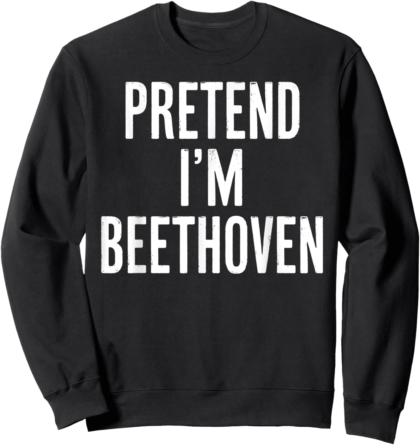 Simple Easy Pretend I'm Beethoven Halloween Costume Sweatshirt - Sweatshirt | Black