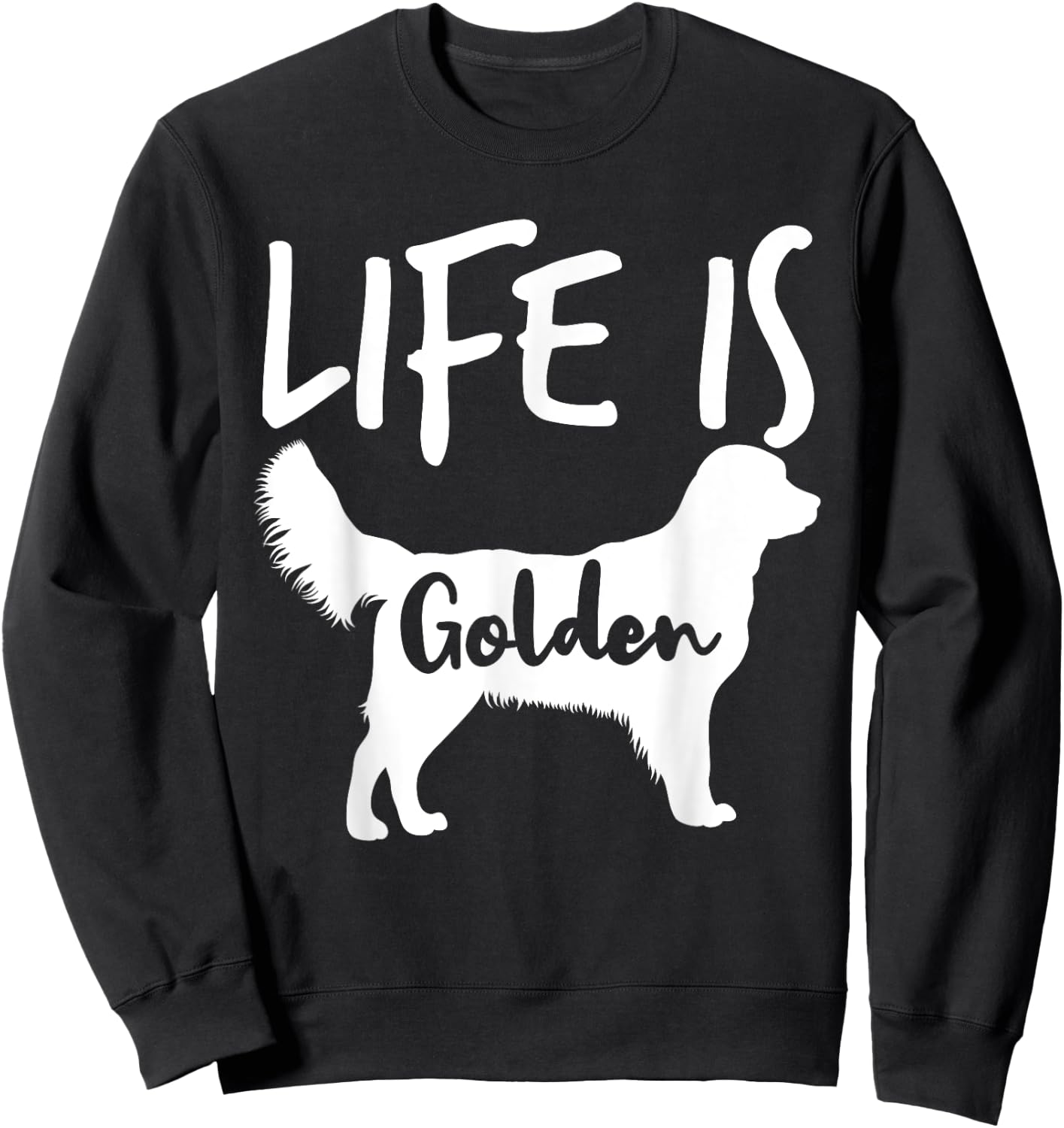 Life Is Golden Dog Golden Retriever Lover - Golden Retriever Men Women Girls Kids Sweatshirt - Sweatshirt | Black