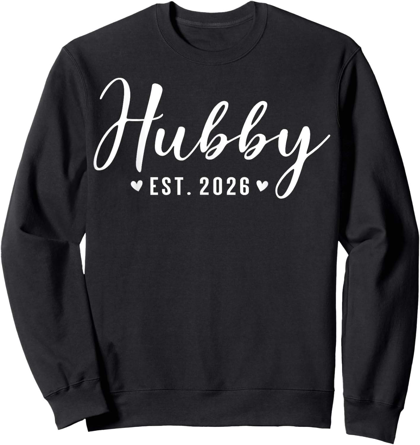 Hubby Est 2026 Just Married Couple Husband Wedding Honeymoon Sweatshirt - Sweatshirt | Black