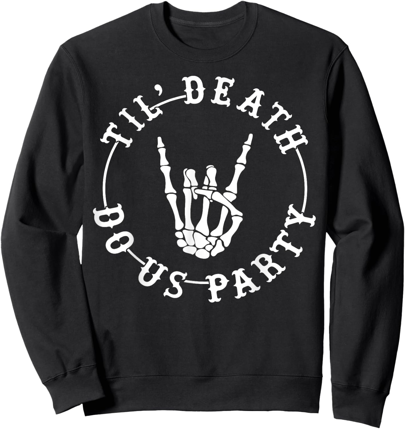 Halloween Till Death Do Us Party Skeleton Hand Bachelorette Sweatshirt - Sweatshirt | Black