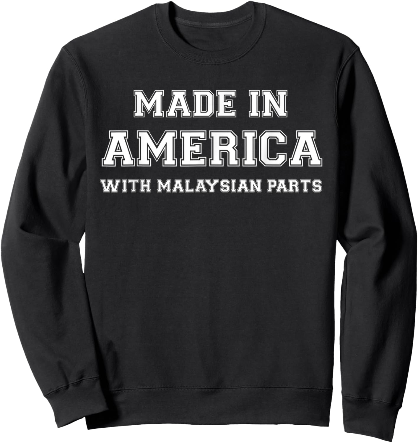 MADE IN AMERICA WITH MALAYSIAN PARTS Malaysia USA Sweatshirt - Sweatshirt | Black