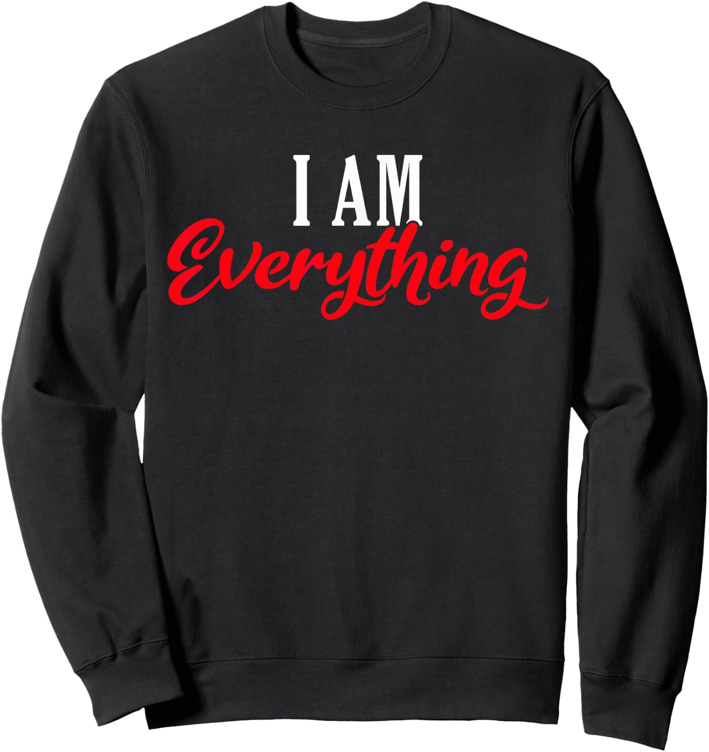 I am everything Valentine´s Day Love Couples Sweatshirt - Sweatshirt | Black