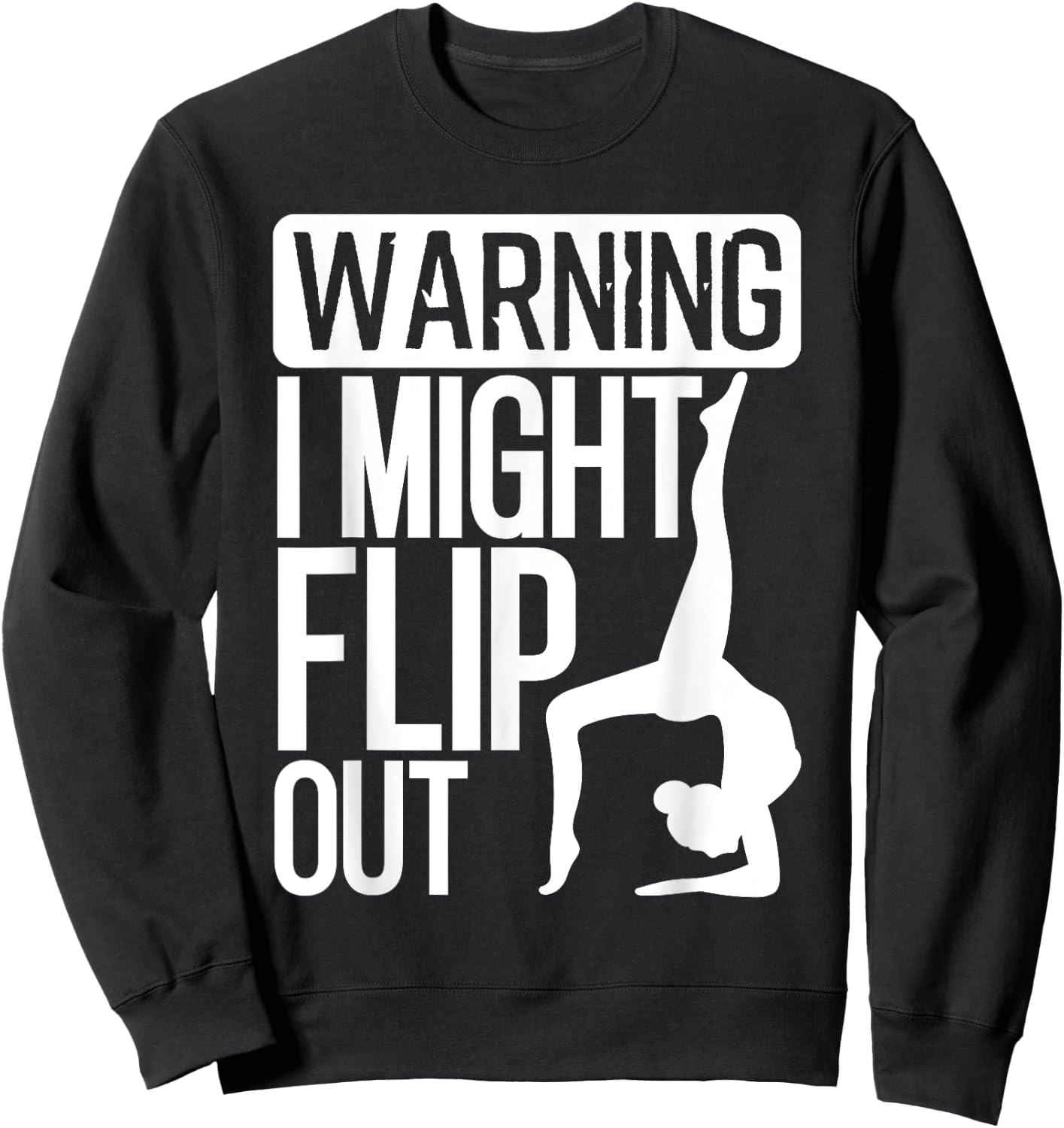 Funny Warning I Might Flip Out Gymnastics Art For Girls Boys Sweatshirt - Sweatshirt | Black