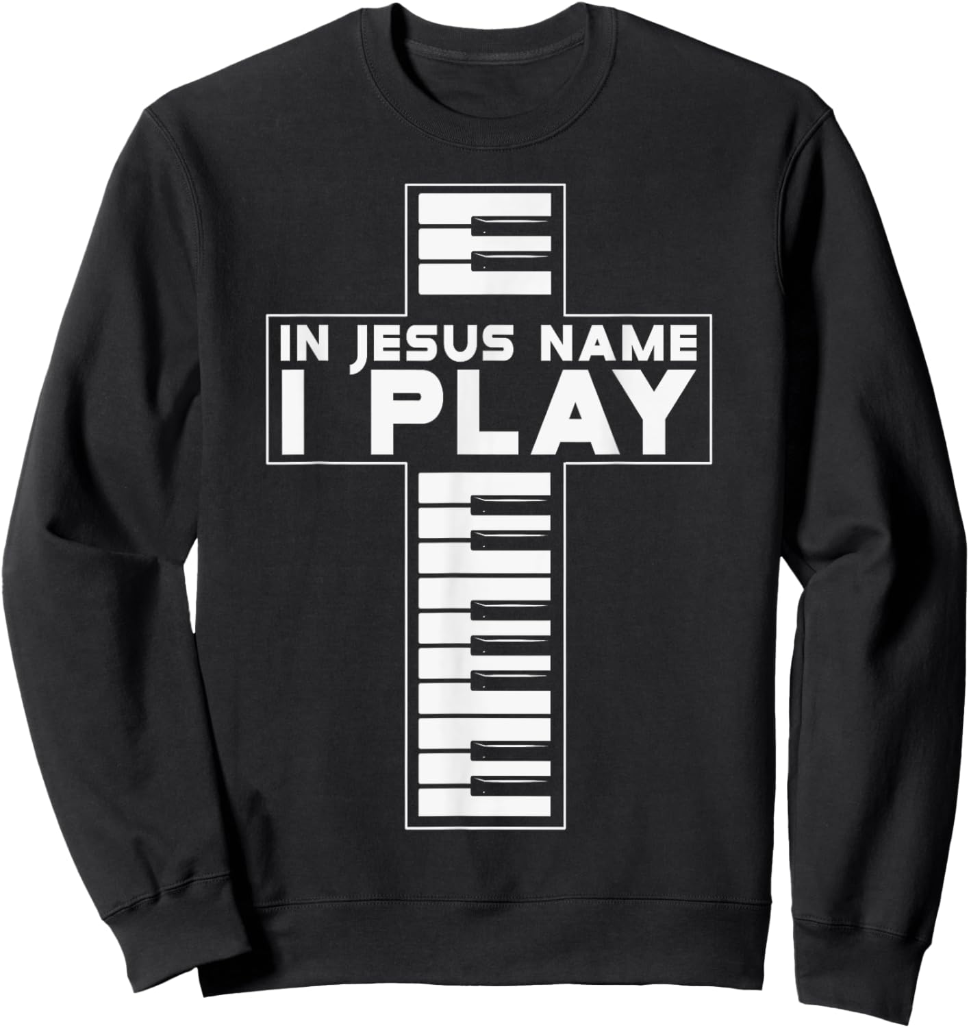 In Jesus Name I Play Piano, Vintage Christian Saying Sweatshirt - Sweatshirt | Black