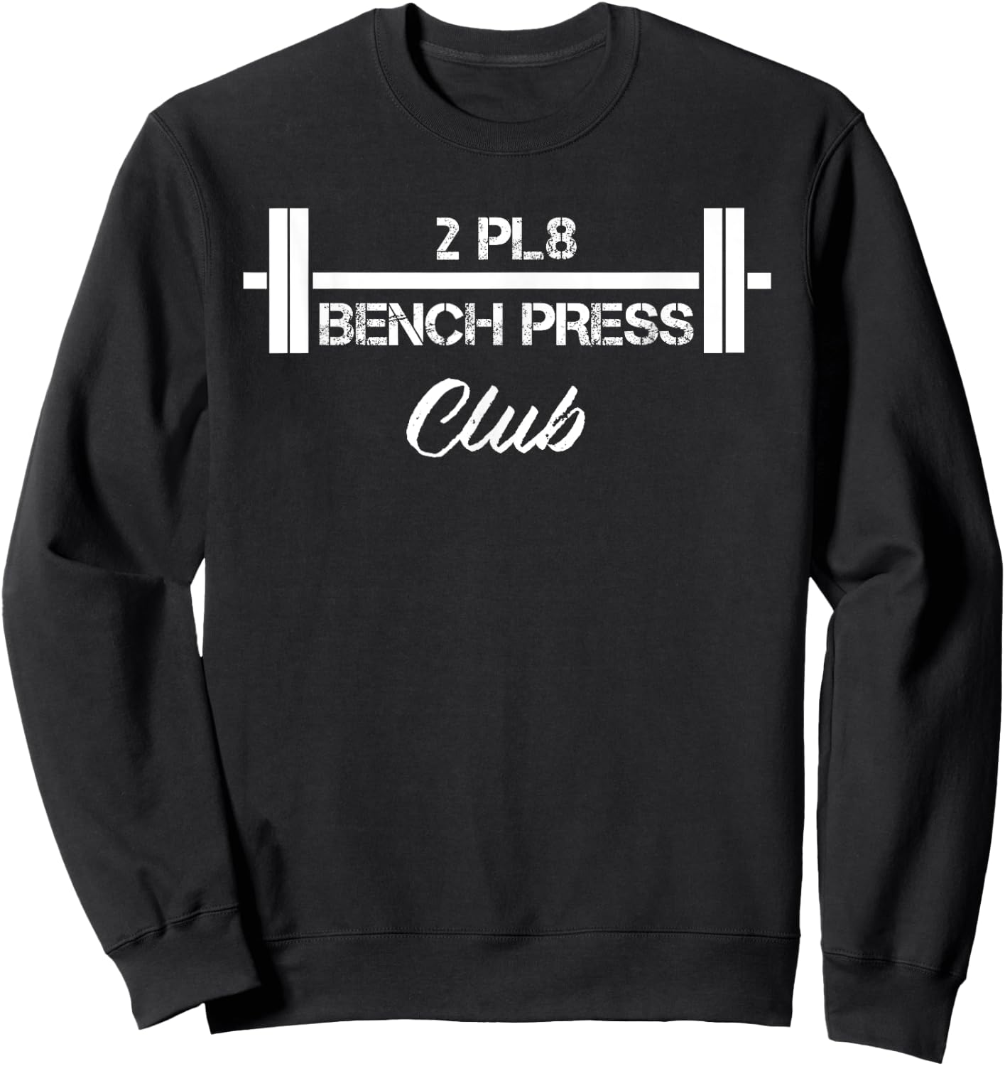 Two Plate Bench Press 2 Pl8 Club Weight Lifting Fitness Sweatshirt - Sweatshirt | Black