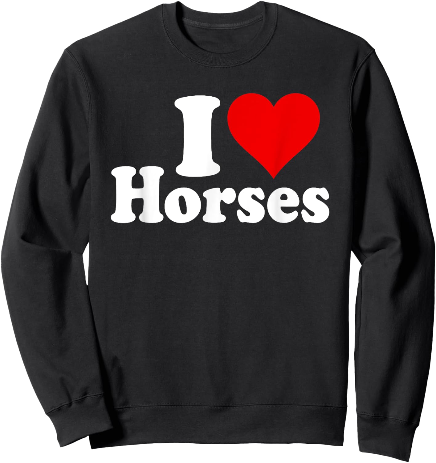 I Love Horses Sweatshirt - Sweatshirt | Black
