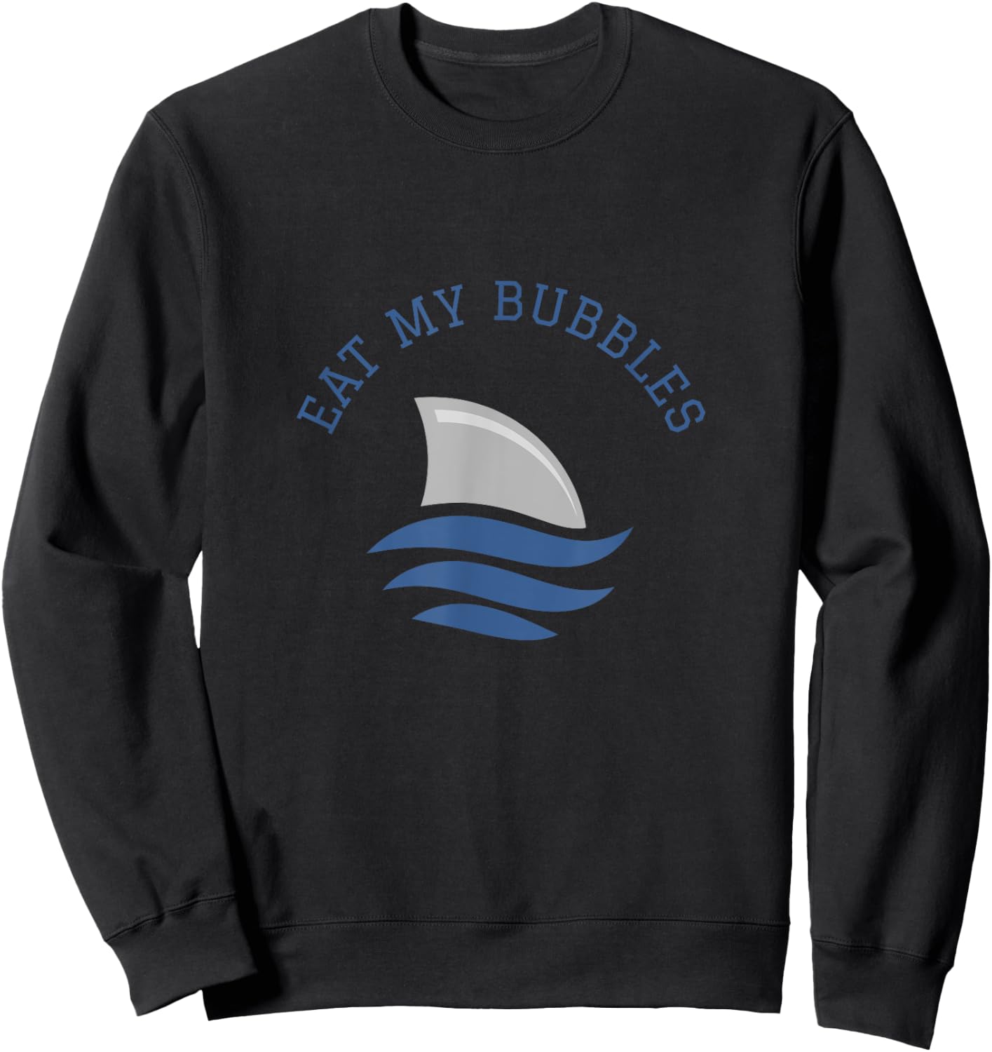 Swimming Funny Saying Eat My Bubbles Sweatshirt - Sweatshirt | Black