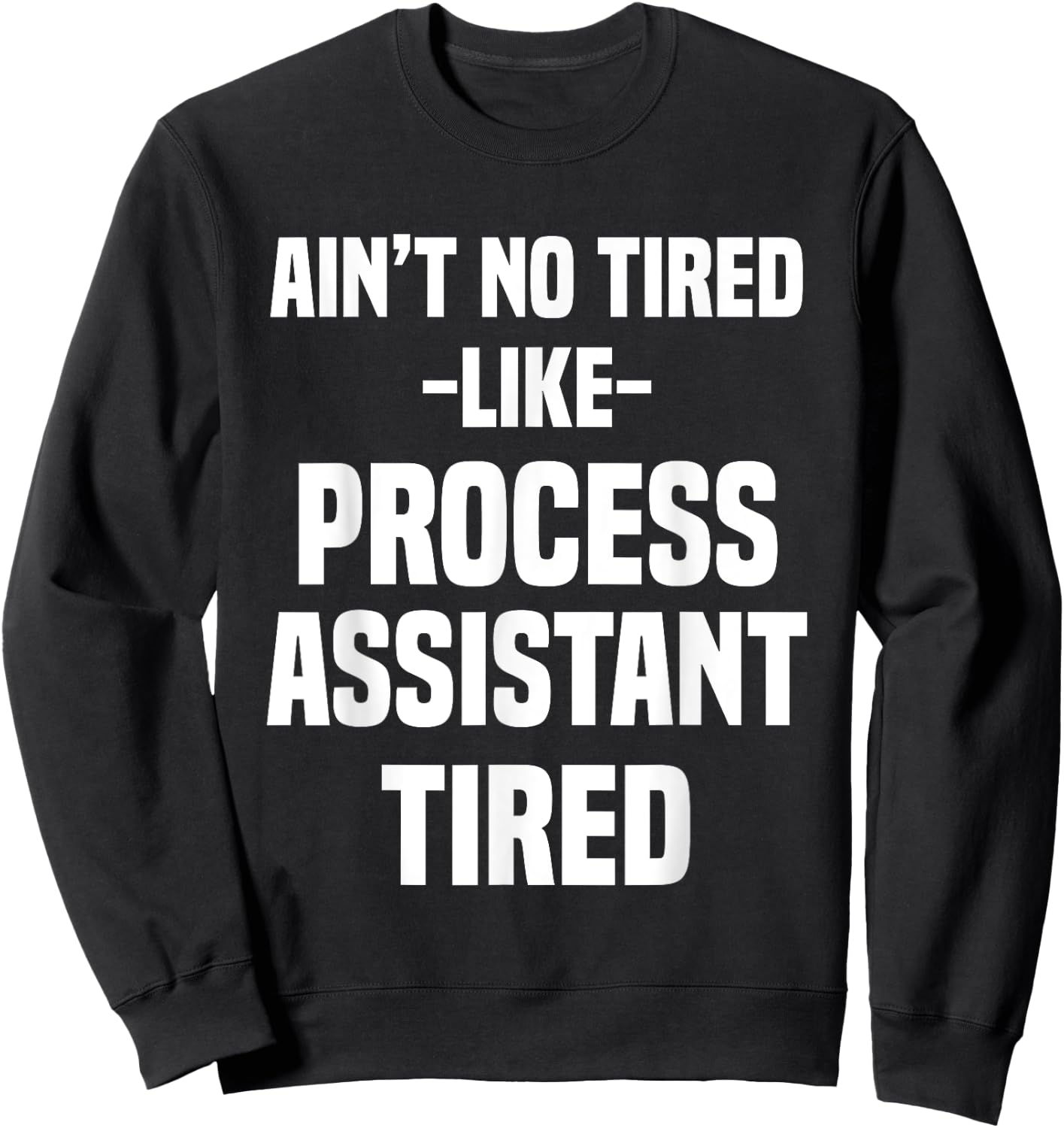 Process Assistant Administrative Support Sweatshirt - Sweatshirt | Black