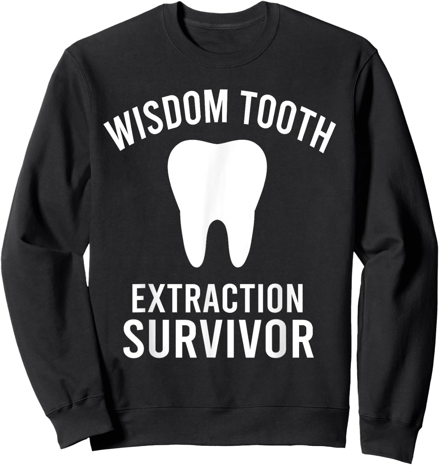 Dentist Funny Wisdom Tooth Extraction Survivor Sweatshirt - Sweatshirt | Black
