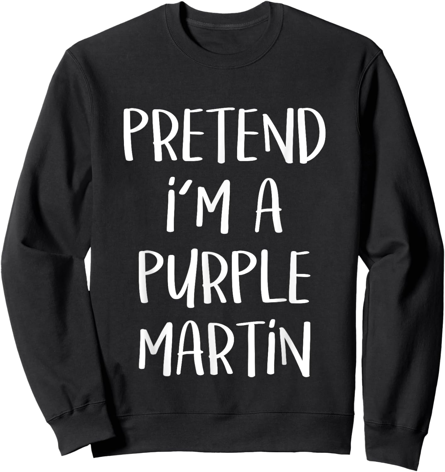 Pretend I'm A Purple Martin Costume Funny Halloween Party Sweatshirt - Sweatshirt | Black