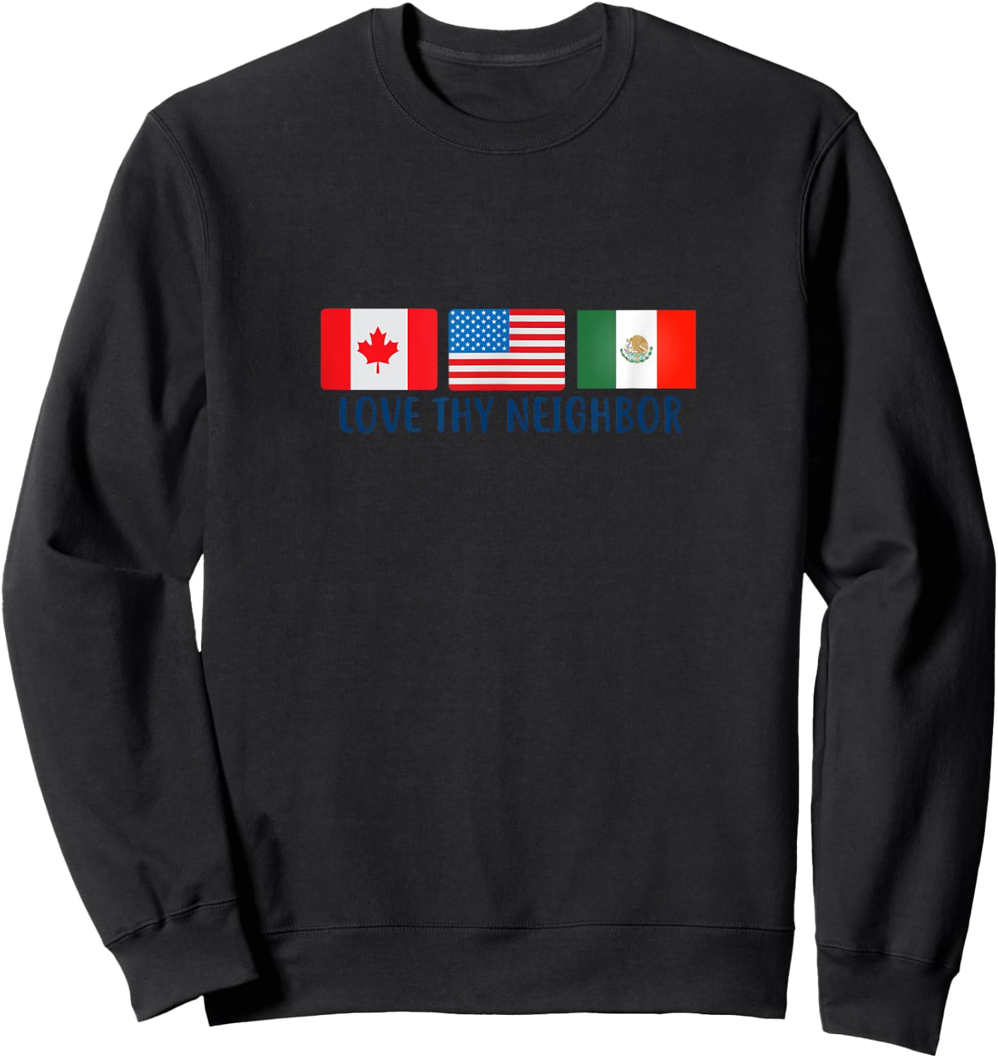 Love Thy Neighbor, North American Edition Sweatshirt - Sweatshirt | Black
