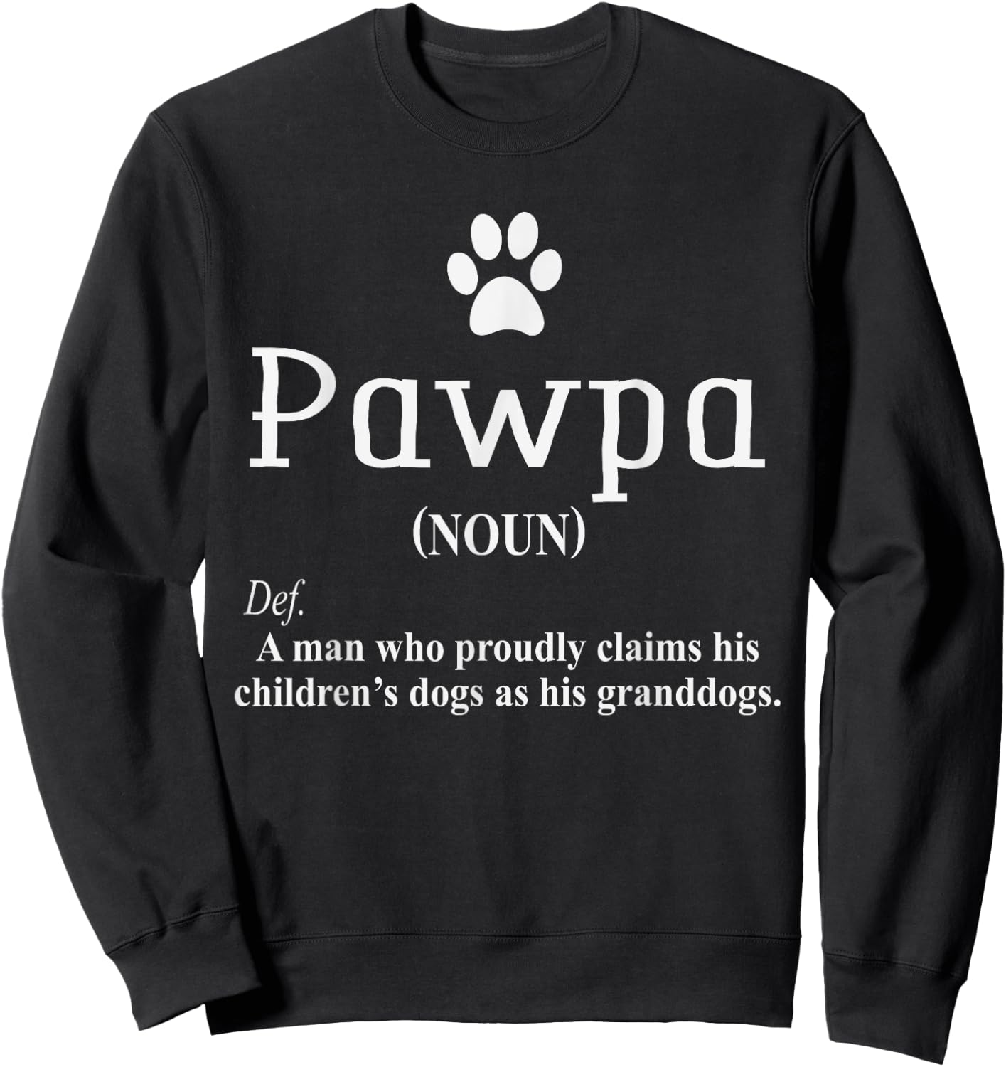 Pawpa Dog Grandparents Dog Lover Funny Dog Dad Humour Quote Sweatshirt - Sweatshirt | Black
