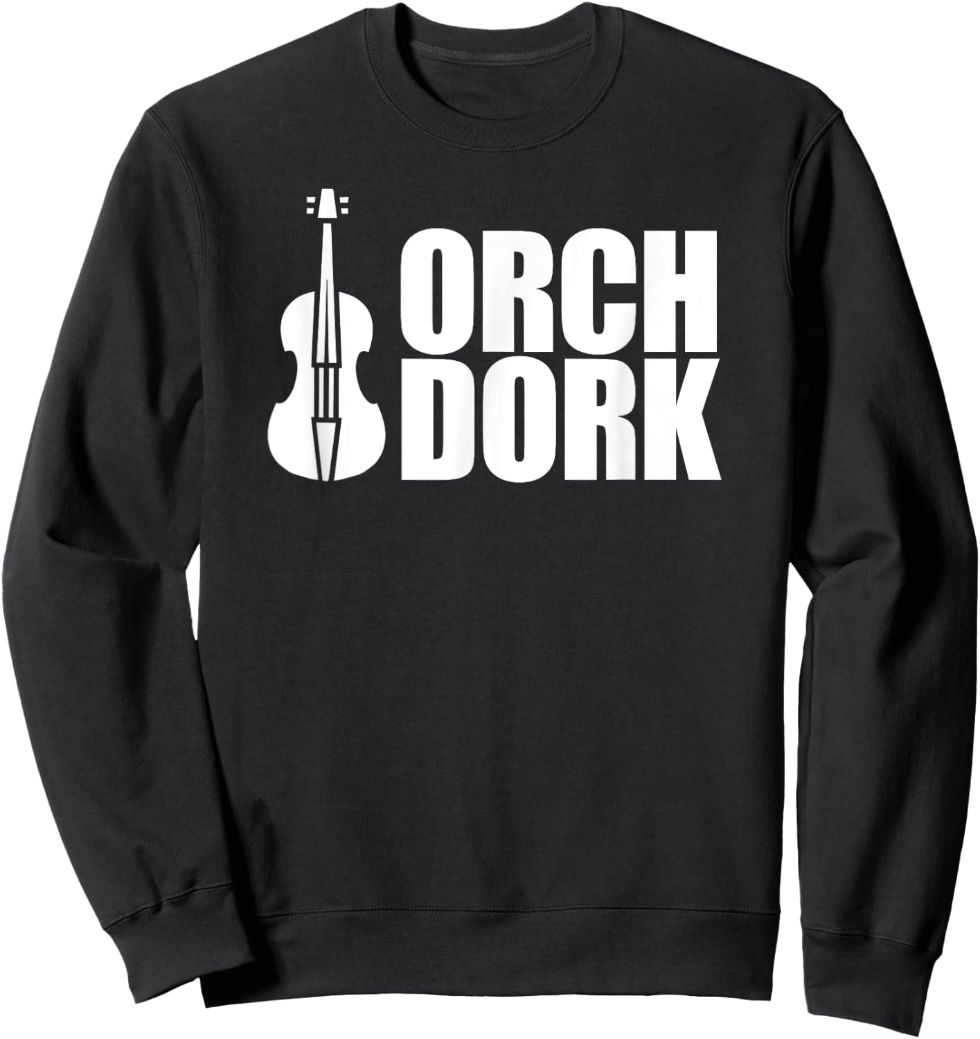 Orch Dork with Violin - Cello - String Instrument Sweatshirt - Sweatshirt | Black