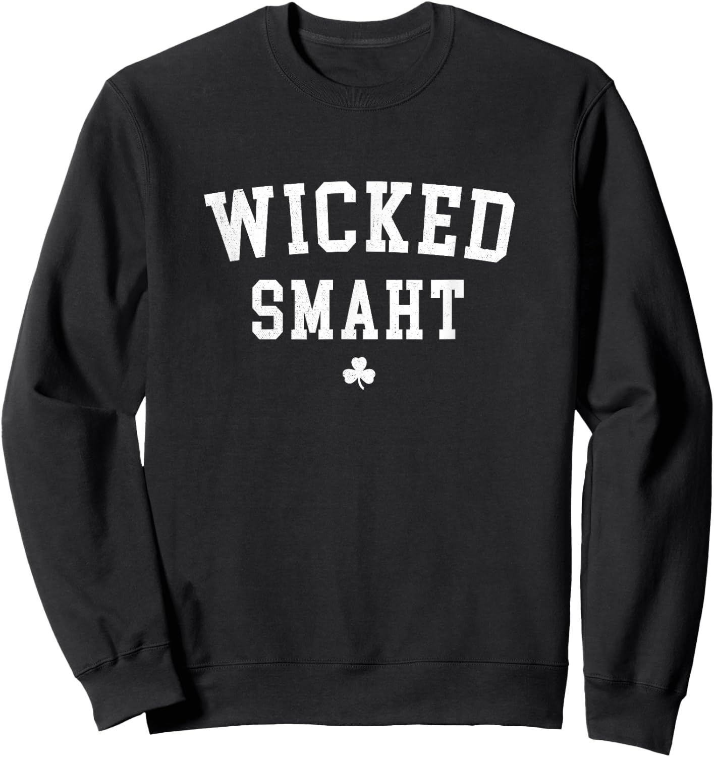 Wicked Smaht - Boston Sayings Sweatshirt - Sweatshirt | Black