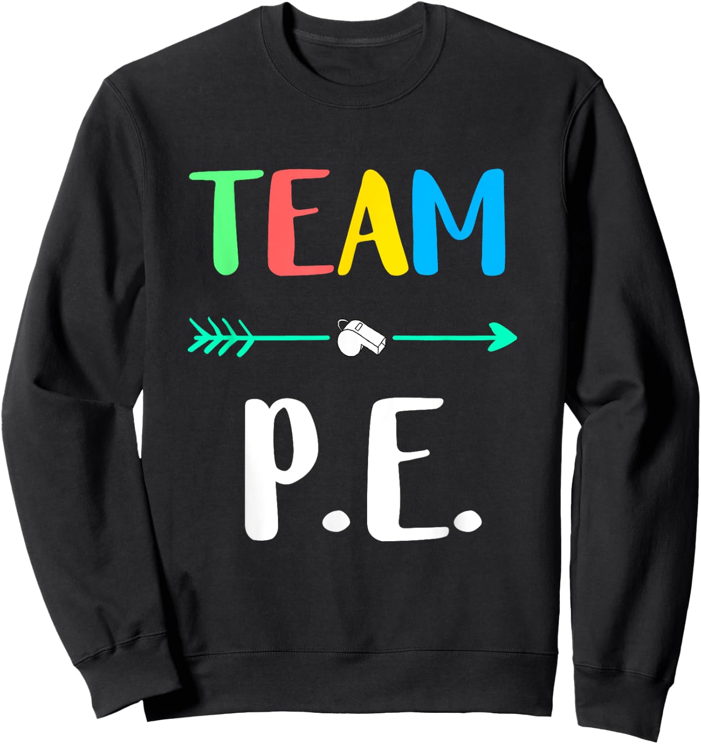 Team P.E. School Teacher PE Teacher Strong Physical Teacher Men Women Kids Sweatshirt - Sweatshirt | Black