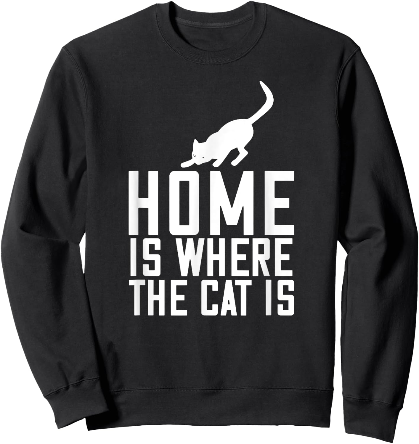 Home Is Where My Cat Is - Cat Lover Funny Women Kids Sweatshirt - Sweatshirt | Black