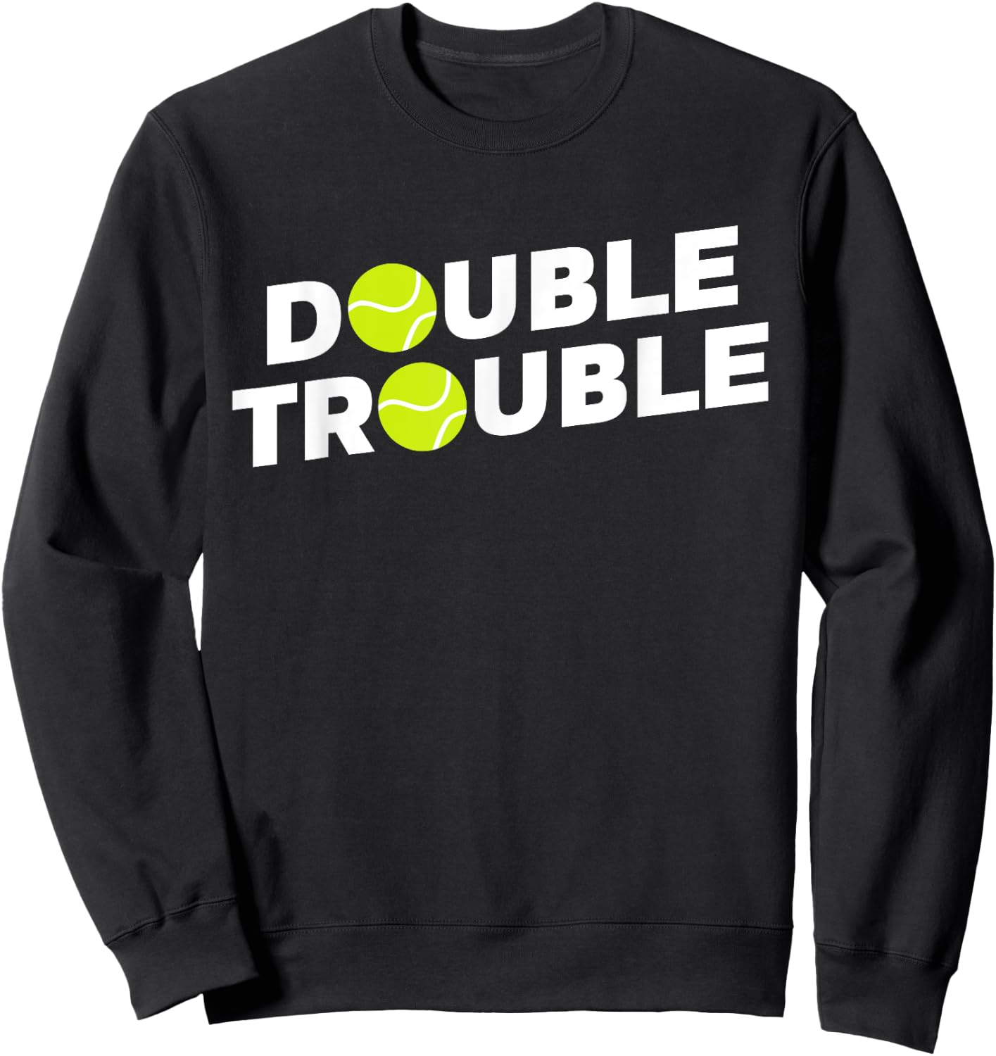 Double Trouble Funny Tennis with Tennis Balls Sweatshirt - Sweatshirt | Black