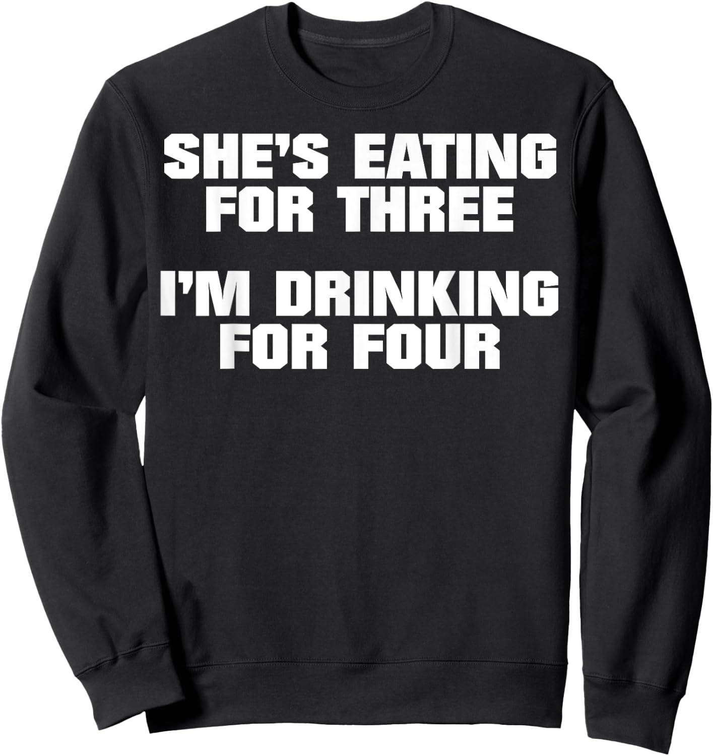 Funny Pregnancy Gift Twin Dads, Drinking for 4 Sweatshirt - Sweatshirt | Black