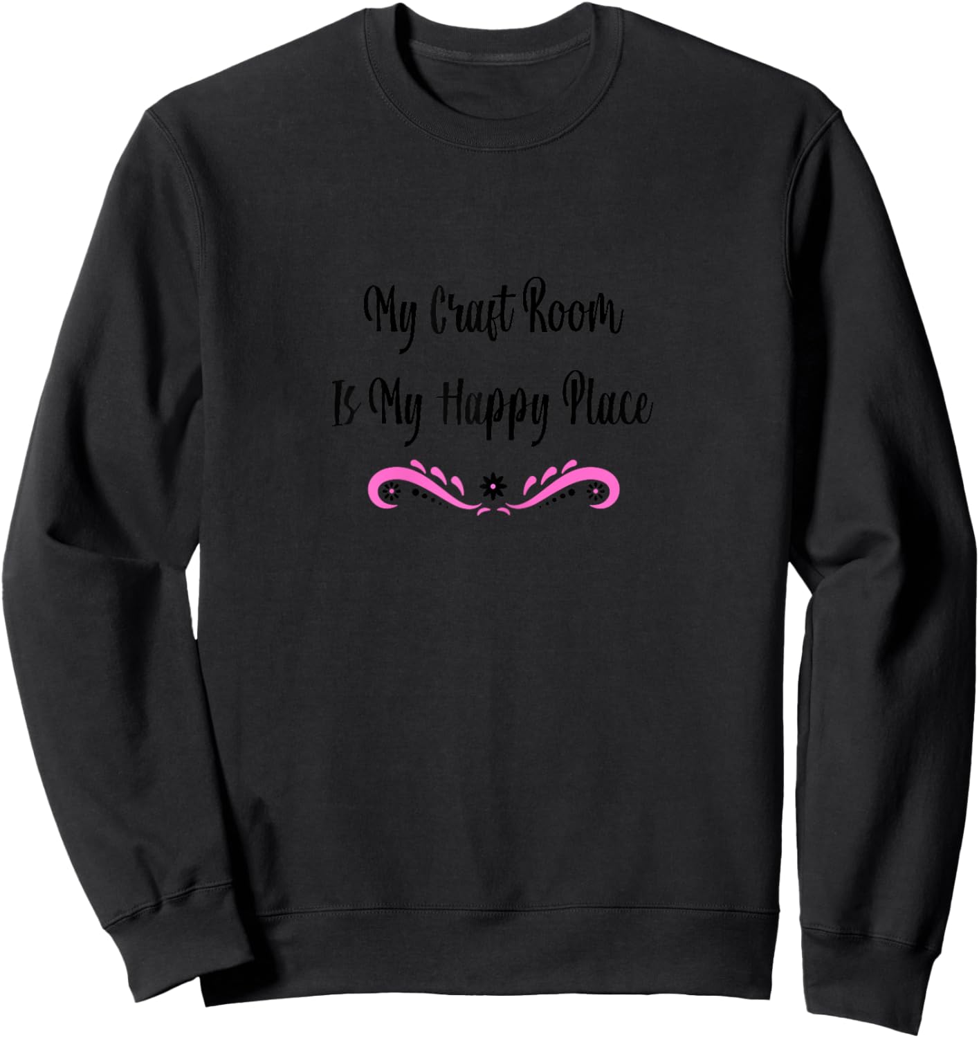 My Craft Room - Funny Crafter Sewing Crafting Gift Sweatshirt - Sweatshirt | Black