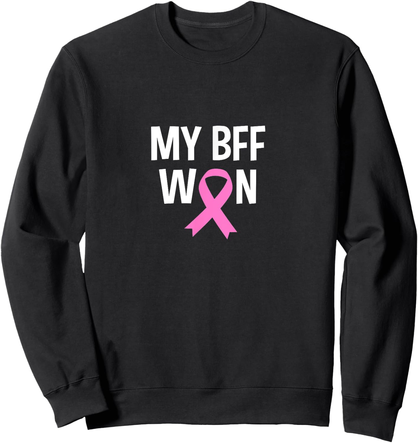 My BFF Friend Won Breast Cancer Awareness Survivor Graphic Sweatshirt - Sweatshirt | Black