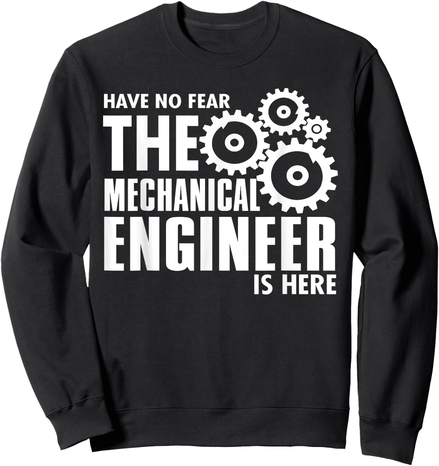 Engineer Funny - No Fear Mechanical Engineer Is Here Sweatshirt - Sweatshirt | Black