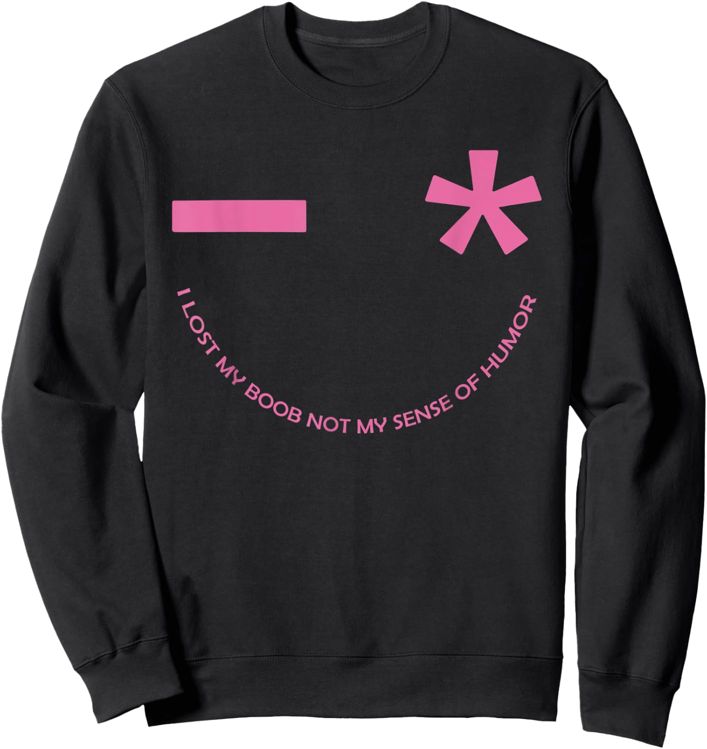 I lost my boob not my sense of humor breast cancer awareness Sweatshirt - Sweatshirt | Black