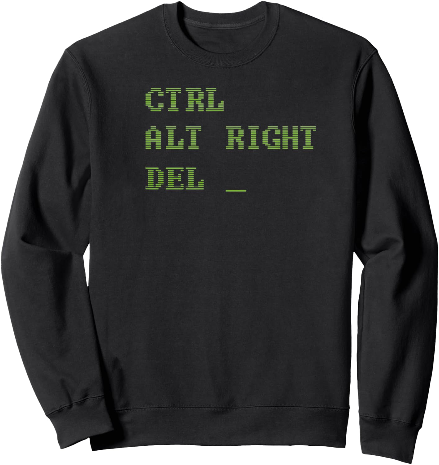 Ctrl Alt Right Delete Shirt Funny Computer Sweatshirt - Sweatshirt | Black