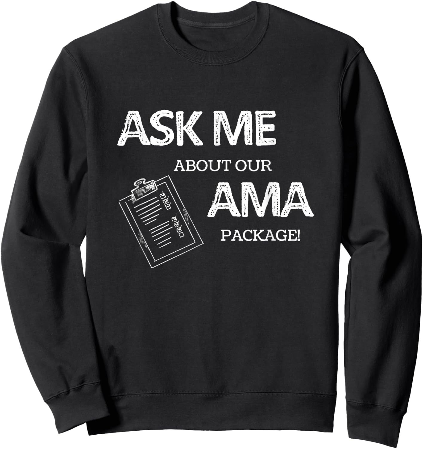 ER Nurse Humor Shirt Ask me about our AMA Package Dark Humor Sweatshirt - Sweatshirt | Black