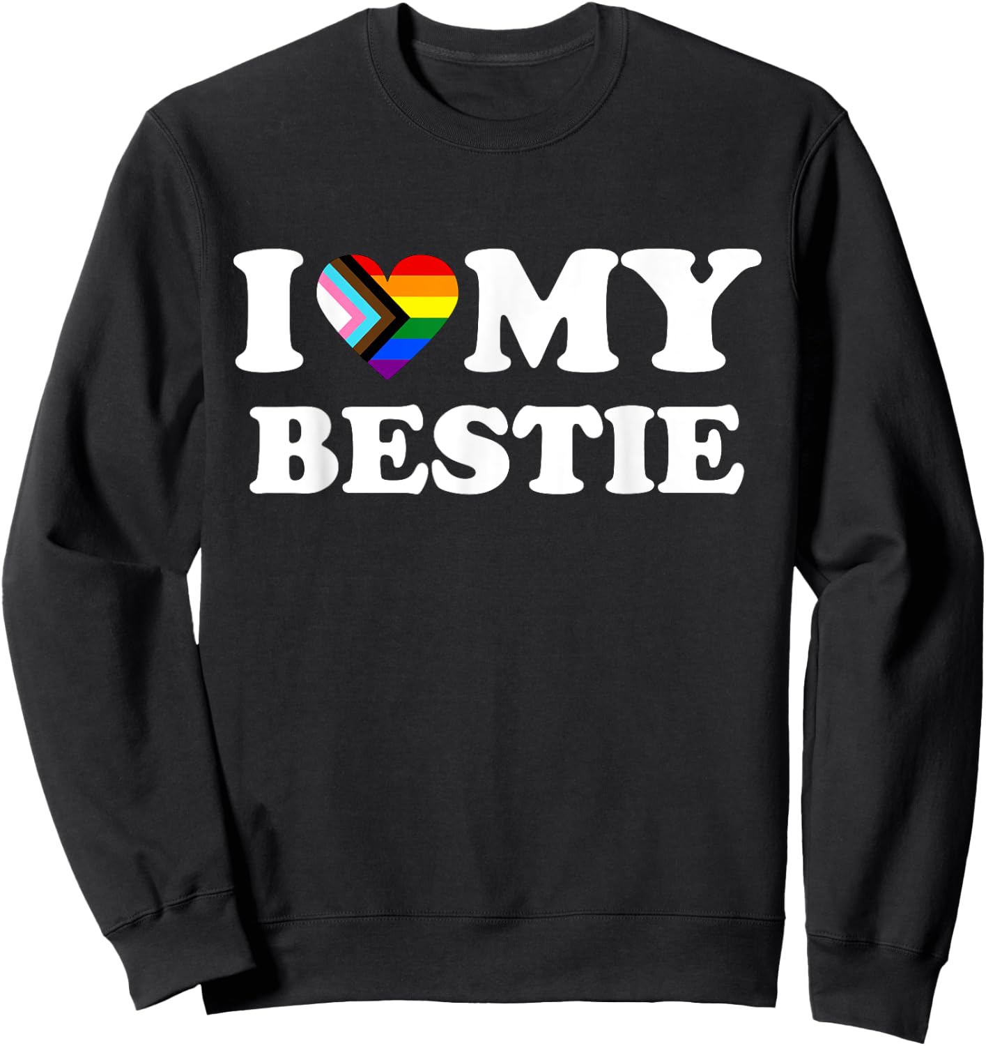 I heart love my bestie best friend progressive pride flag Sweatshirt - Sweatshirt | Black