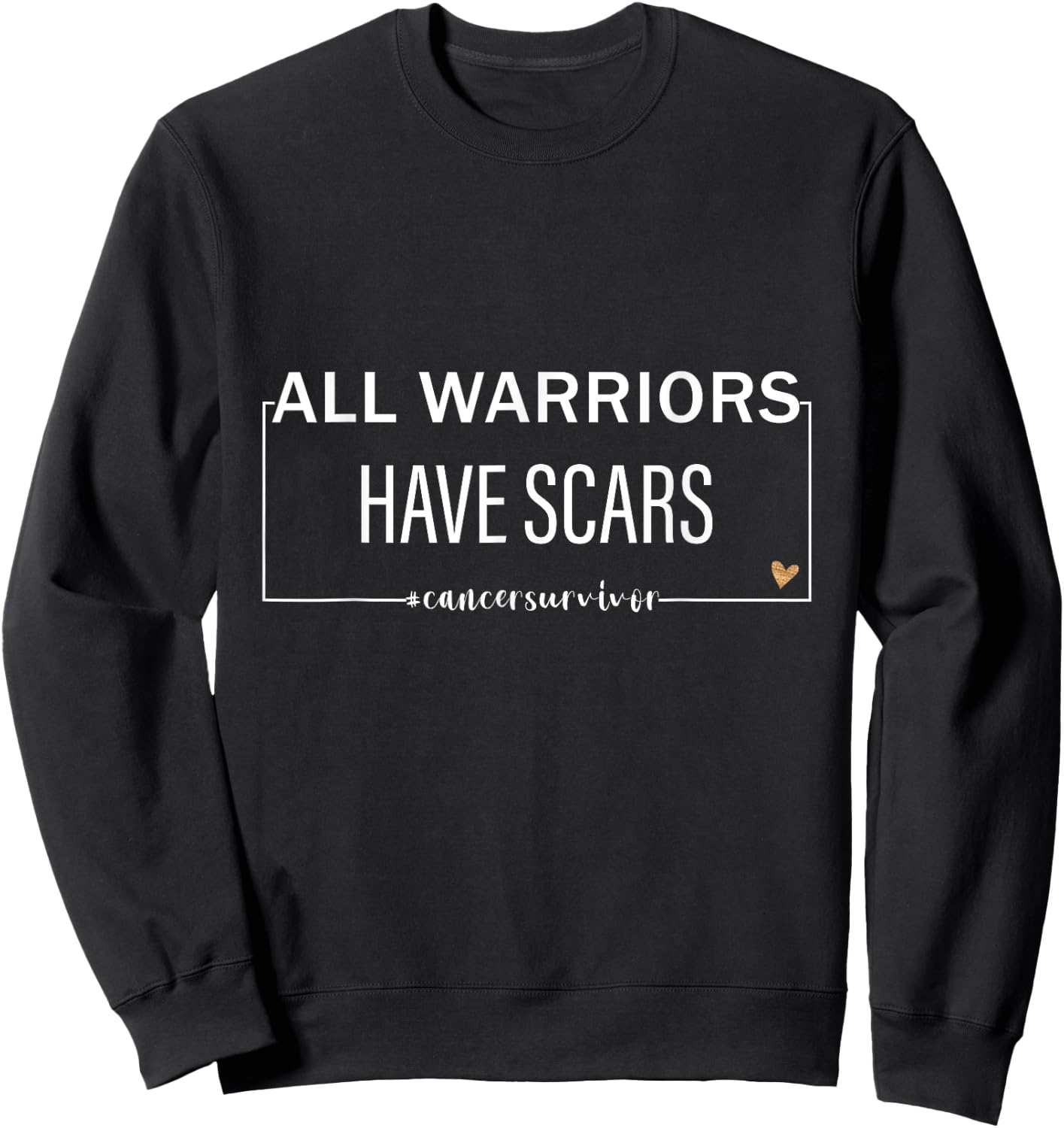 All Warriors have Scars Cancer Survivor Fighter Empowering Sweatshirt - Sweatshirt | Black