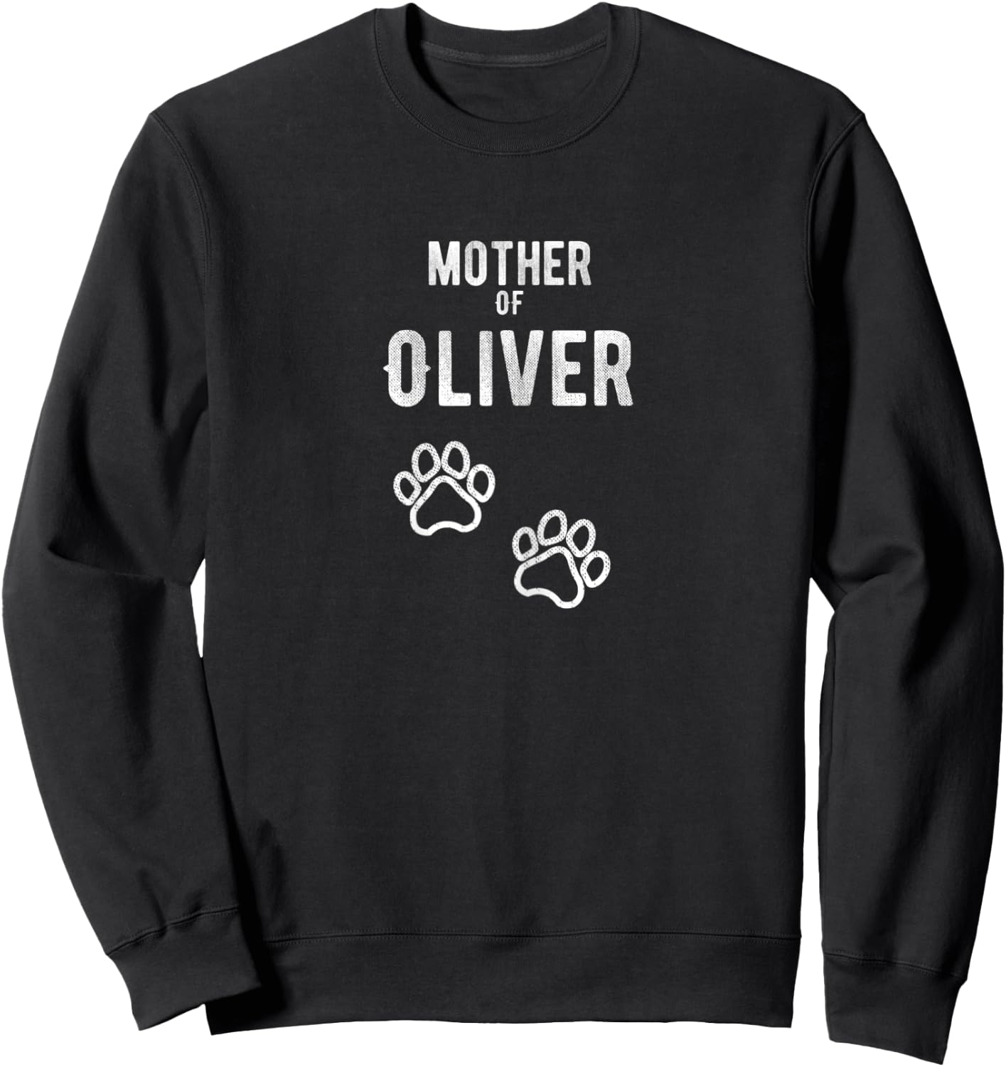 Mother of Oliver - Dog Puppy Personalized Name Graphic Sweatshirt - Sweatshirt | Black