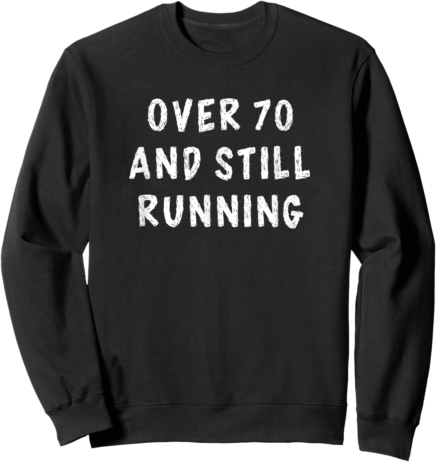 70th Birthday Older Runners Gifts Over the Hill 70 Running Sweatshirt - Sweatshirt | Black