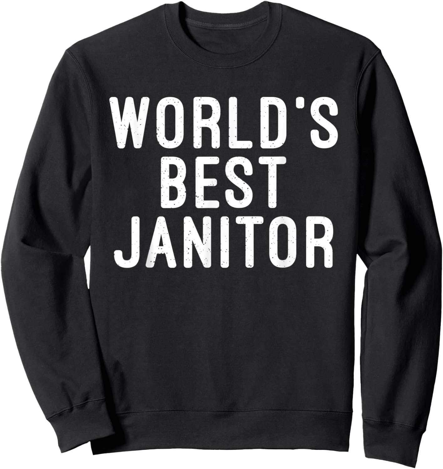 Worlds best Janitor Cleaning Janitor Custodian Sweatshirt - Sweatshirt | Black