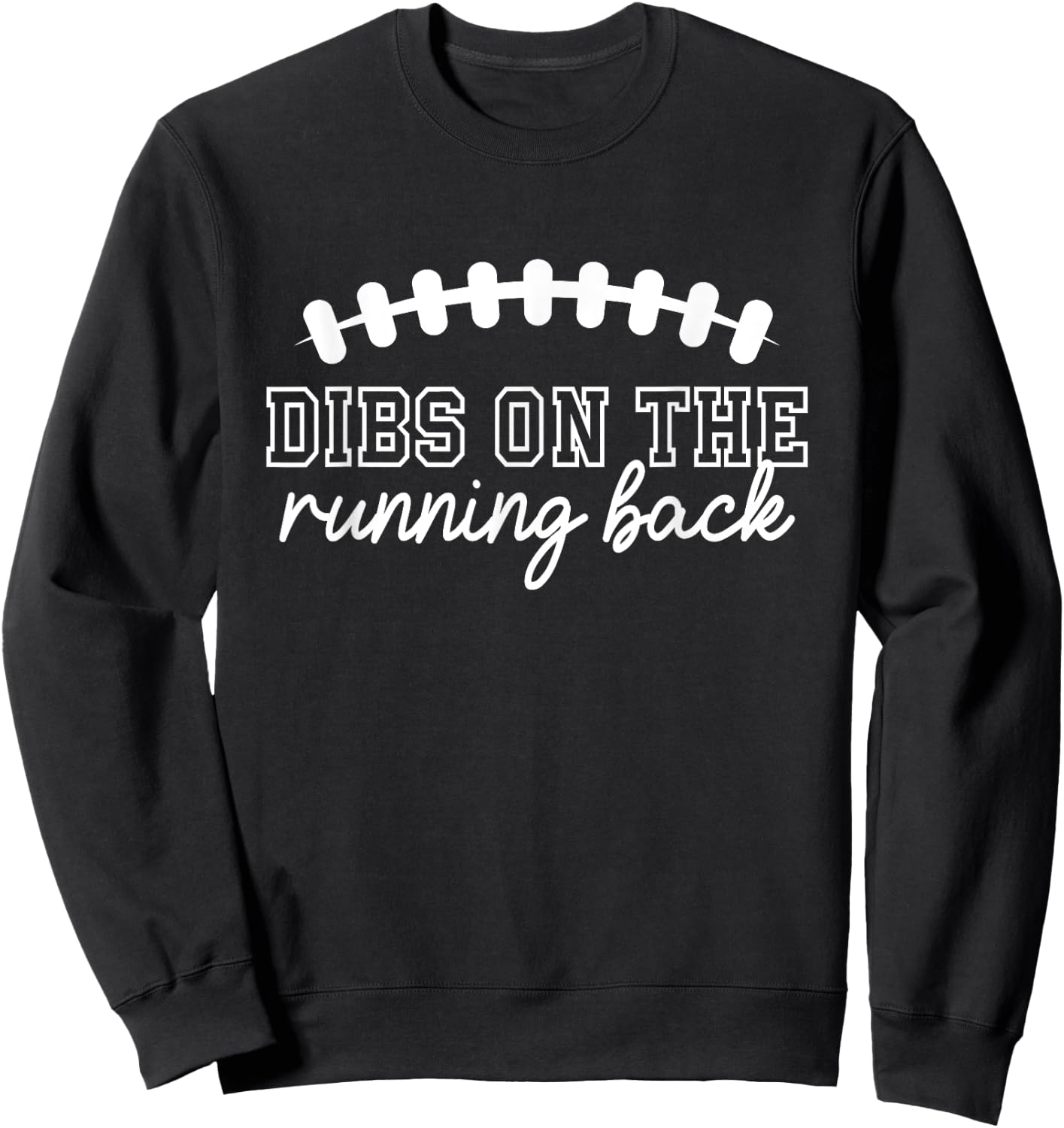 Football Girlfriend Dibs On The Running Back Sweatshirt - Sweatshirt | Black