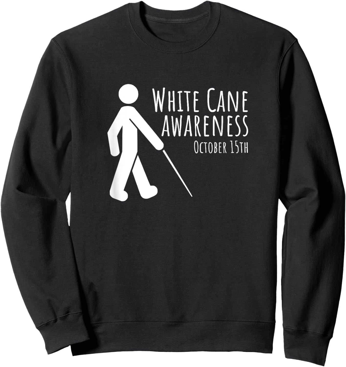 White Cane Awareness Day Men Women TVI Visually Impaired Sweatshirt - Sweatshirt | Black