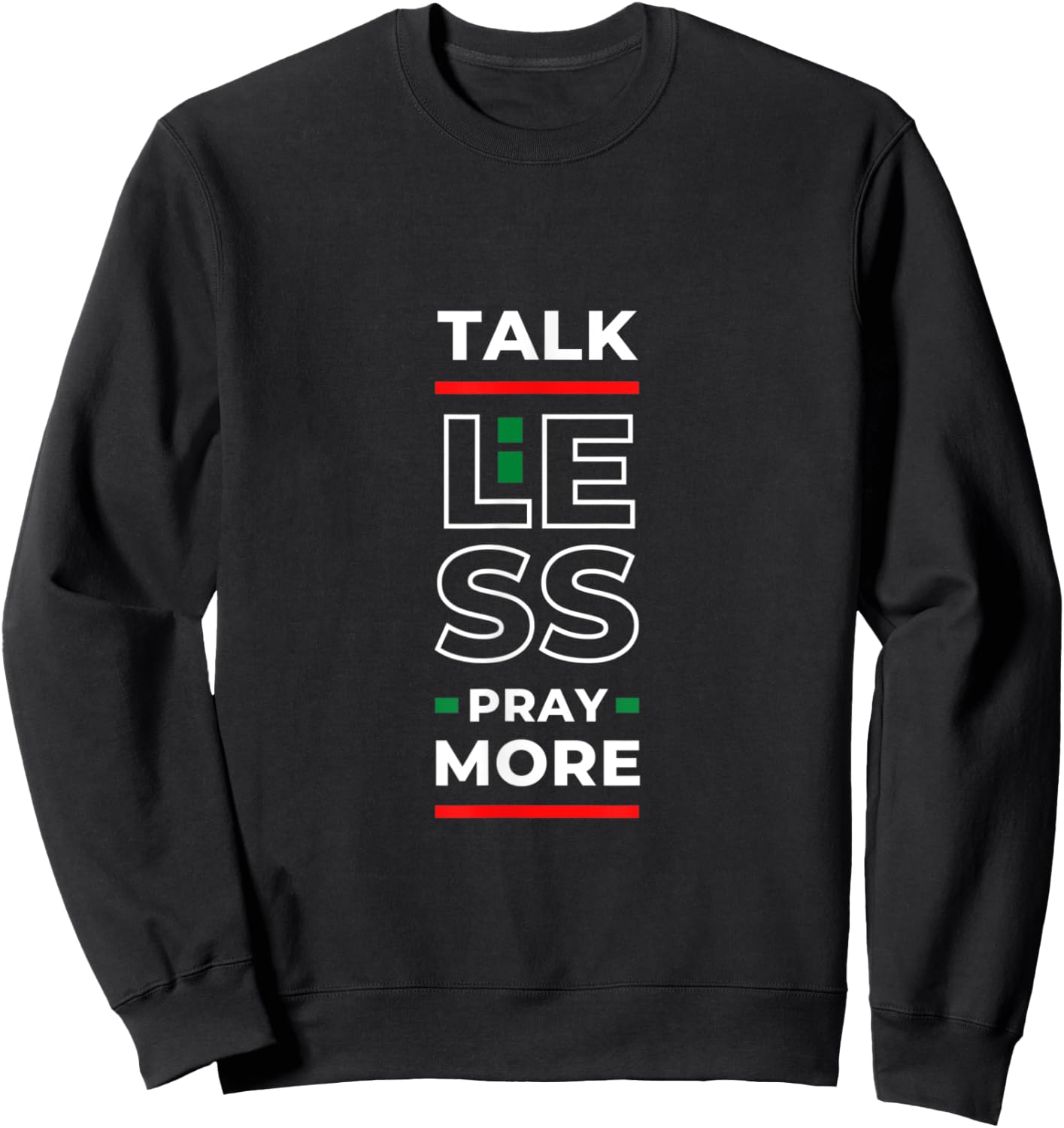 Talk Less Pray More Sweatshirt - Sweatshirt | Black