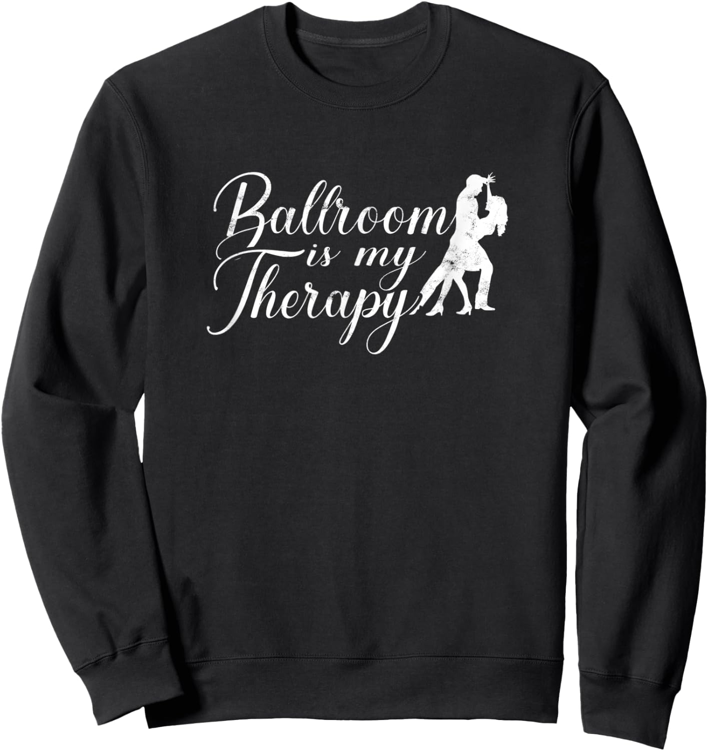 Ballroom is my therapy - dancing Sweatshirt - Sweatshirt | Black