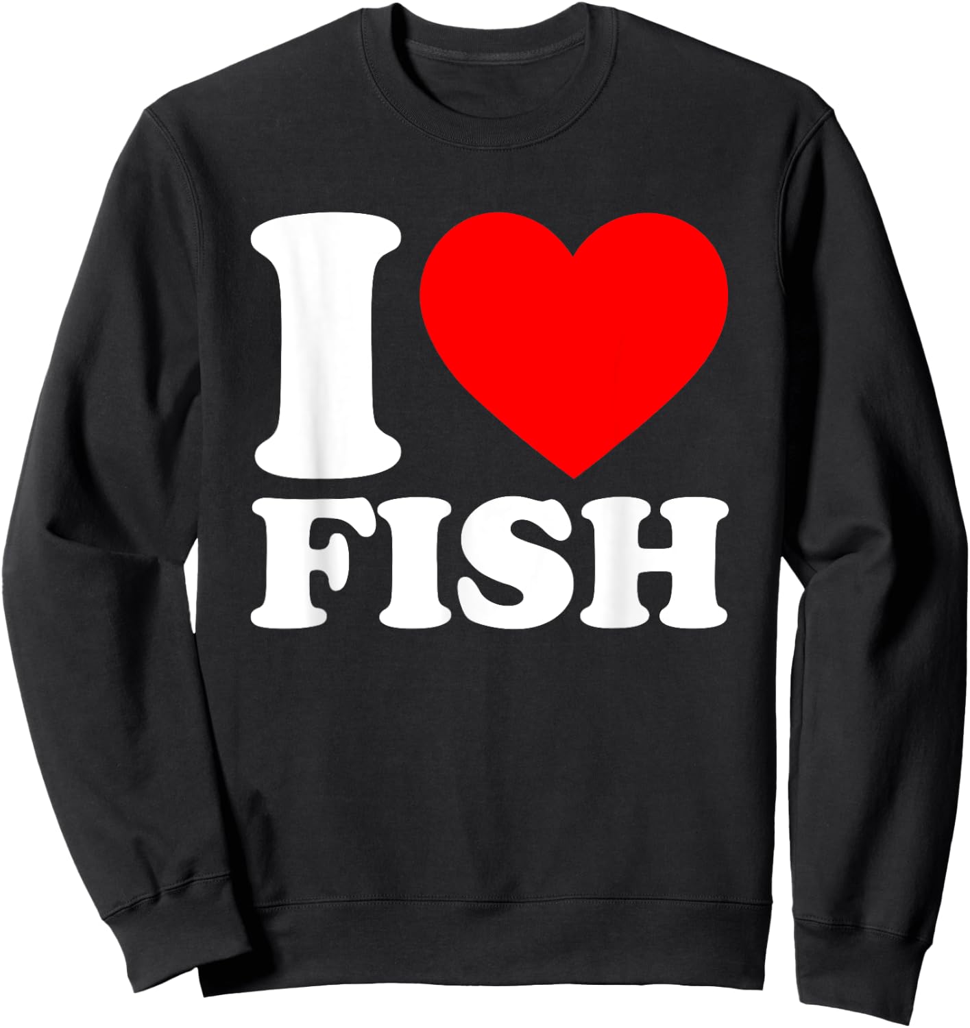 I Love Fish, I Heart Fish Sweatshirt - Sweatshirt | Black