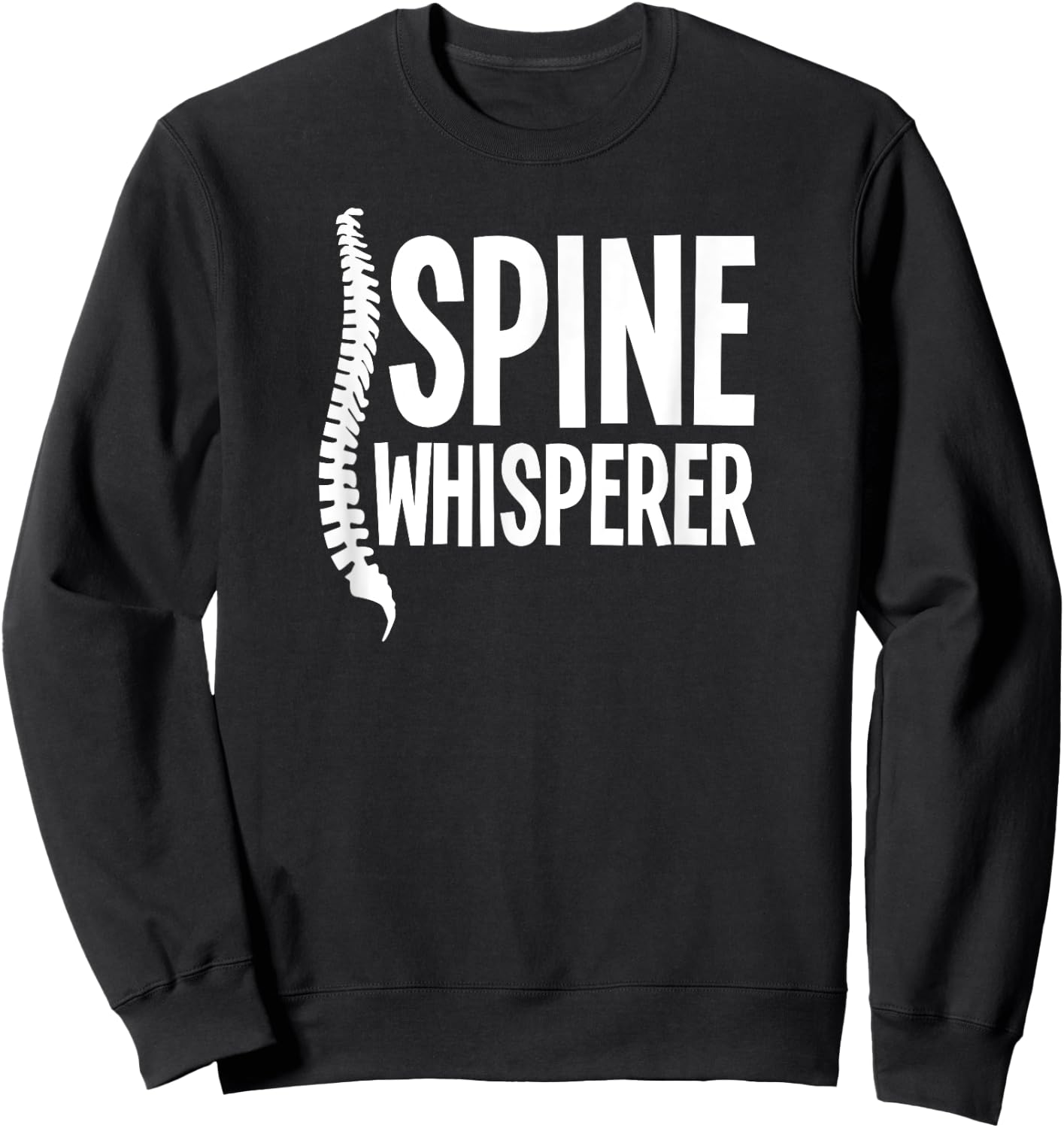 Spine Whisperer Funny Chiropractor Sweatshirt - Sweatshirt | Black