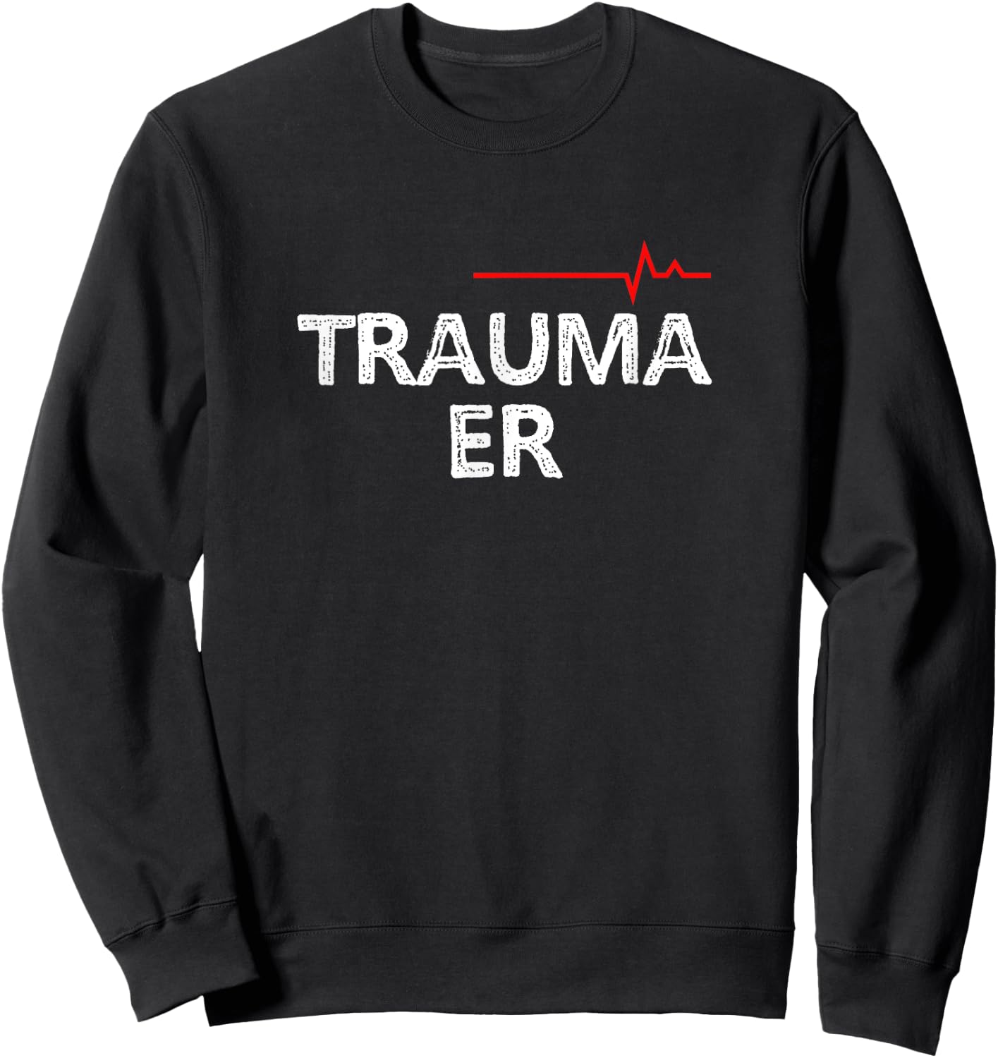 Trauma Emergency Nurses Physicians Shirts Trauma ER Sweatshirt - Sweatshirt | Black