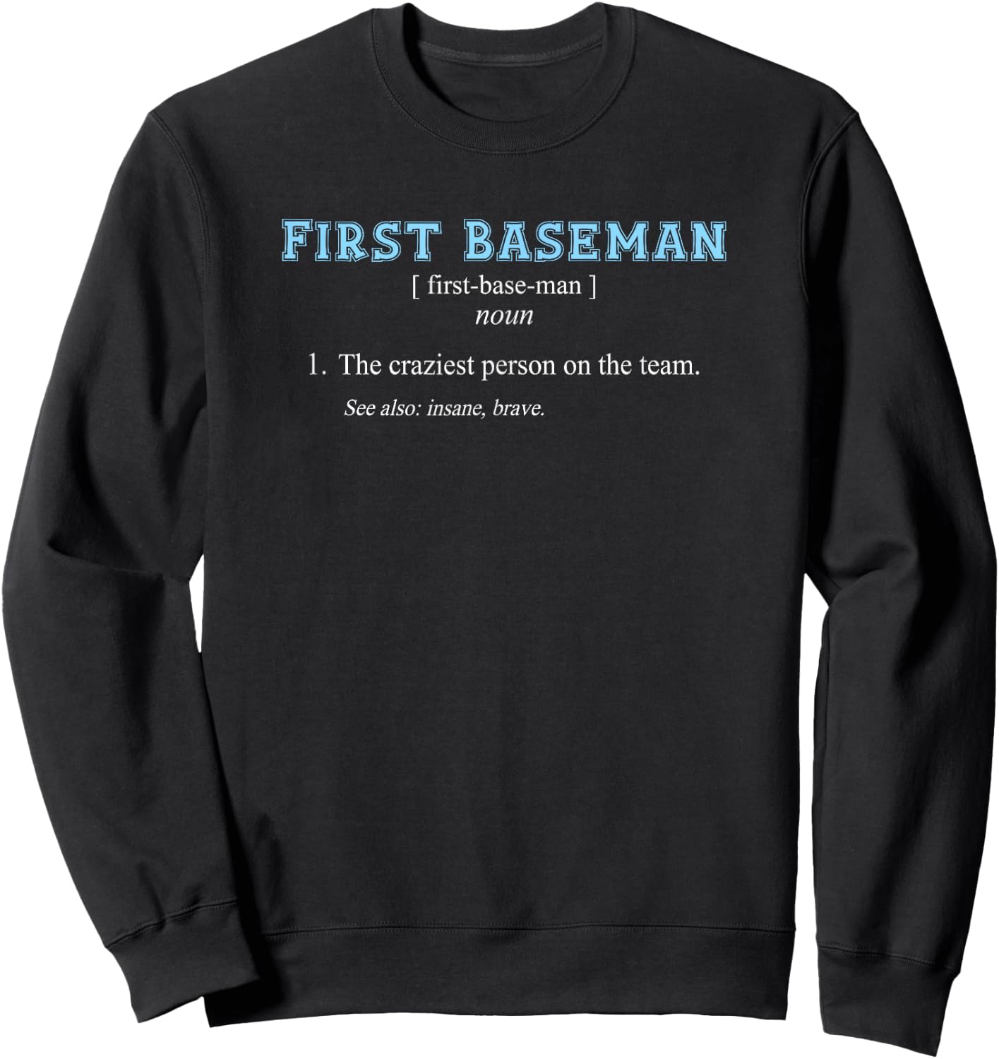 Baseball | Funny FIRST BASEMAN POSITION DEFINITION Sweatshirt - Sweatshirt | Black