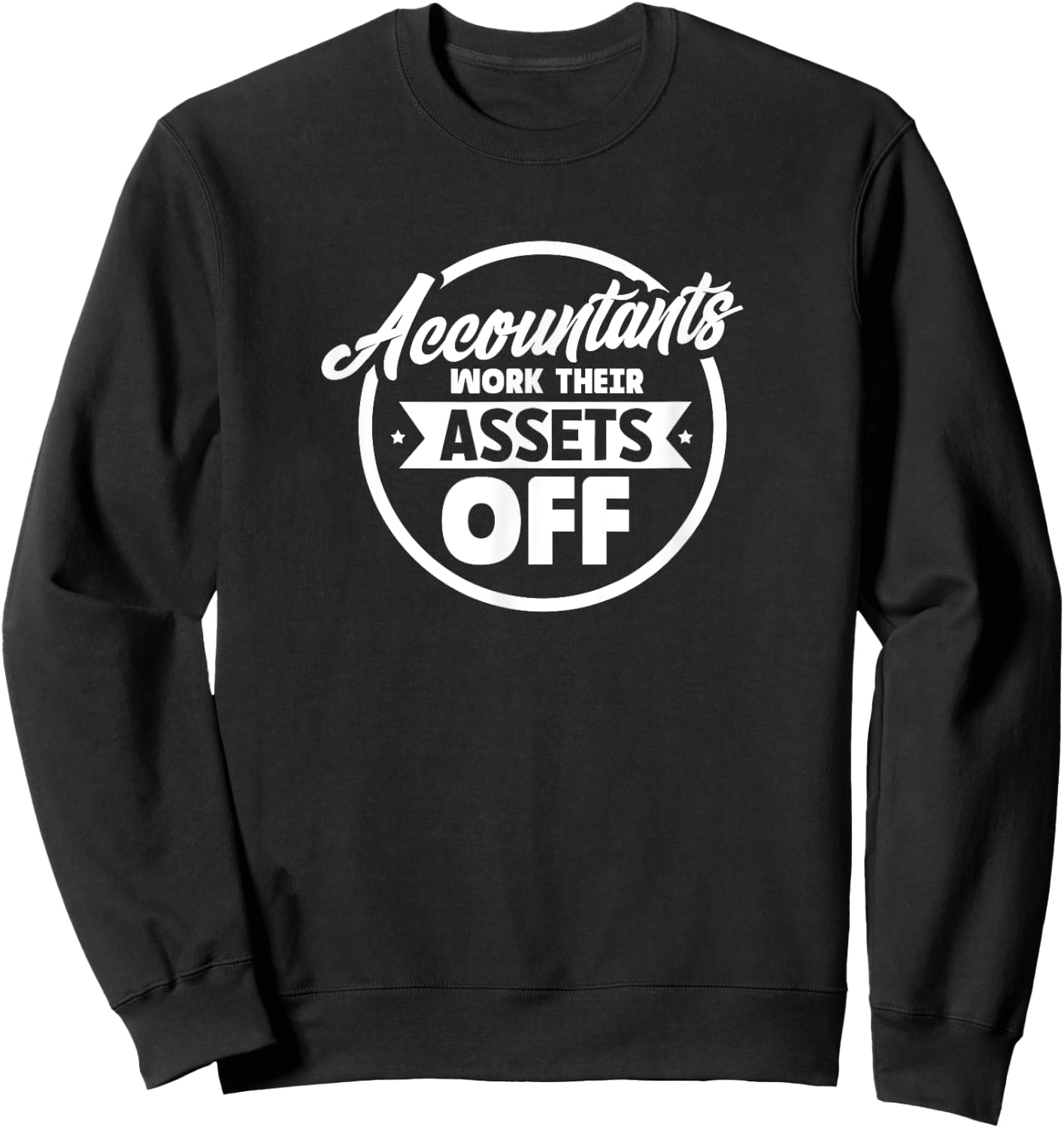 Funny Accountant Accounting Gifts Black -Adults Classic Fit Small Sweatshirt - Sweatshirt | Black