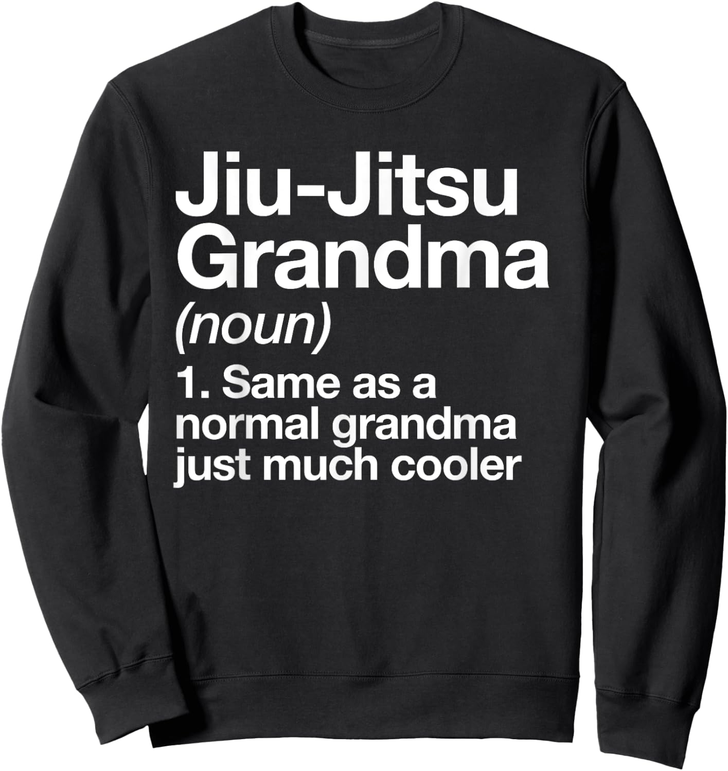 Jiu-Jitsu Grandma Definition Funny Sports Martial Arts Sweatshirt - Sweatshirt | Black