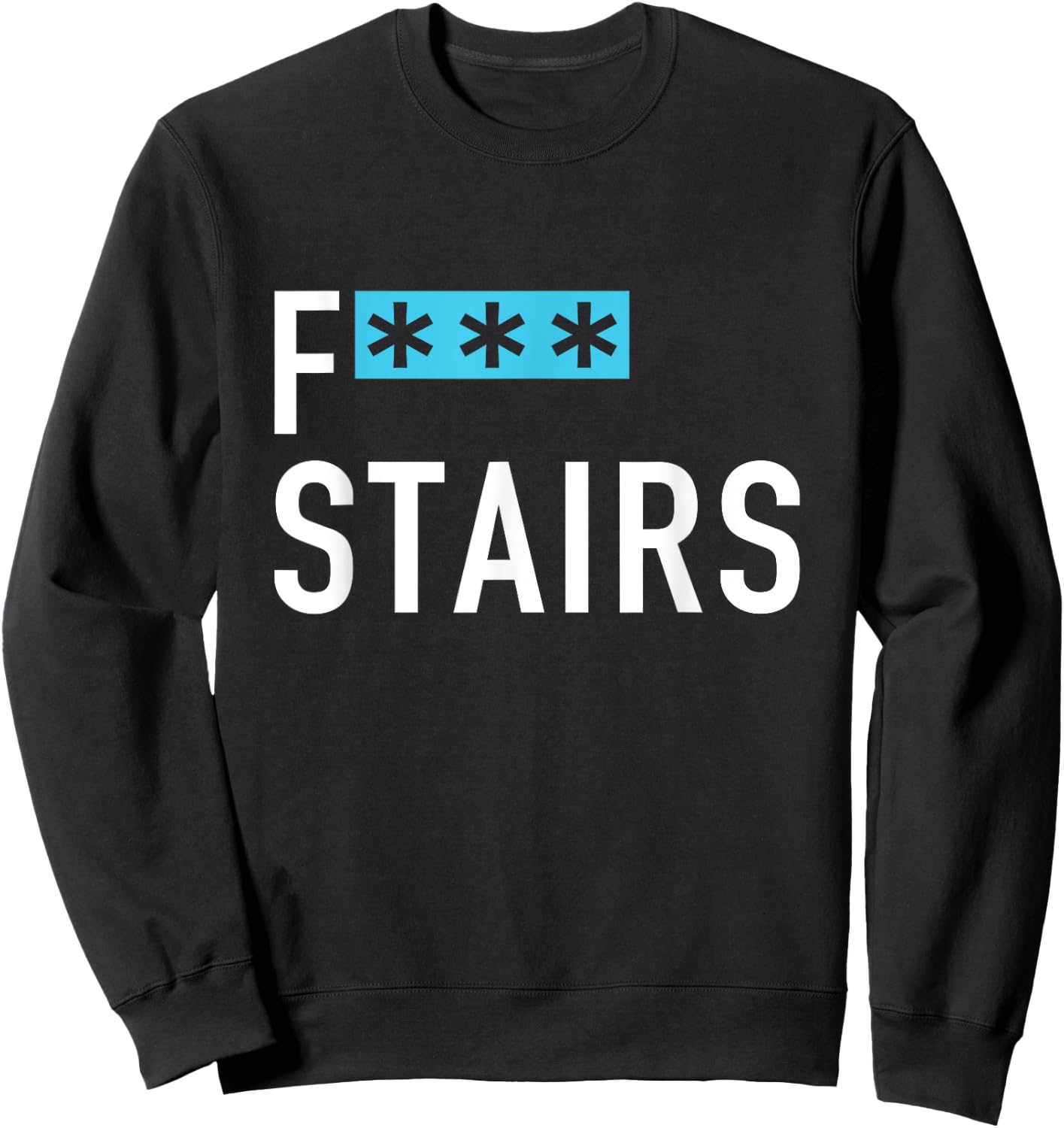 Funny F Stairs Apparel Sweatshirt - Sweatshirt | Black