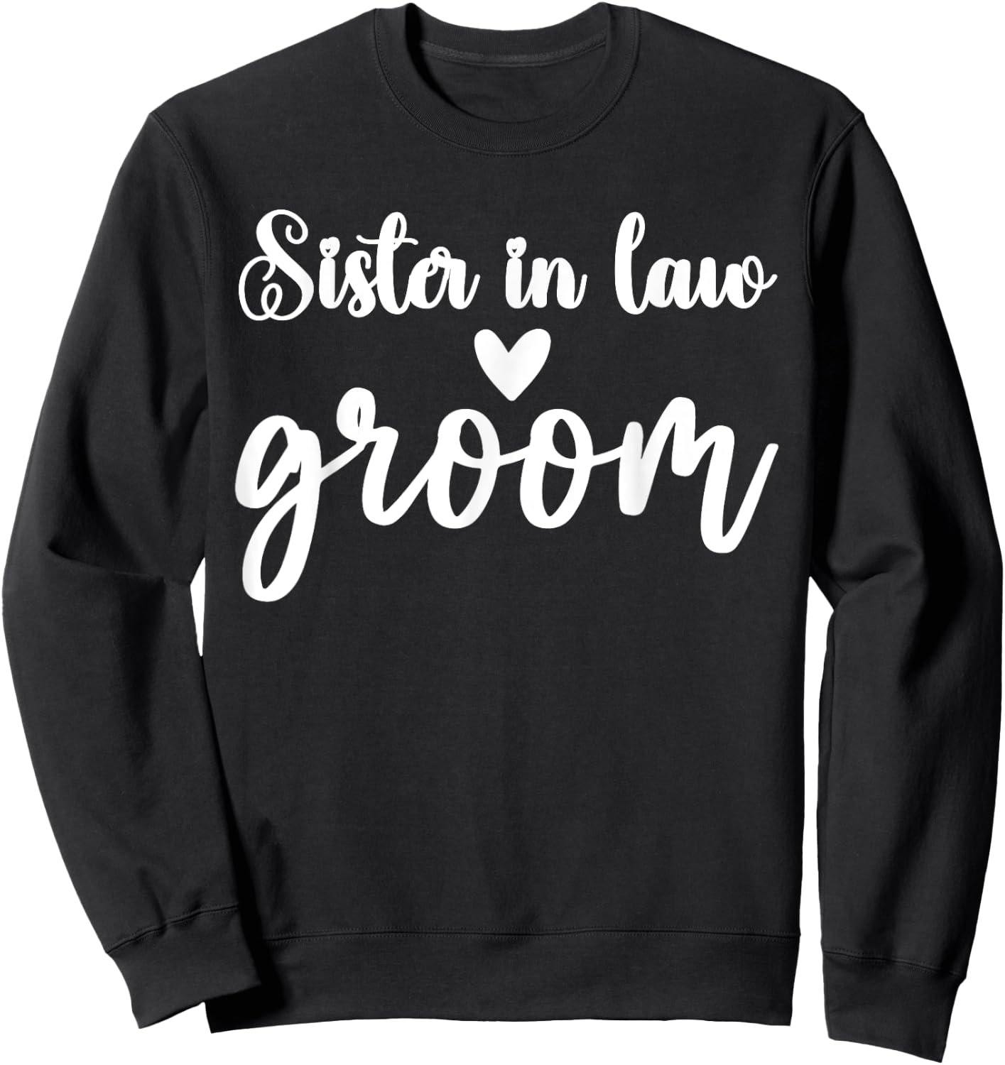 Sister in Law of the Groom Wedding Bride Bachelorette Party Sweatshirt - Sweatshirt | Black