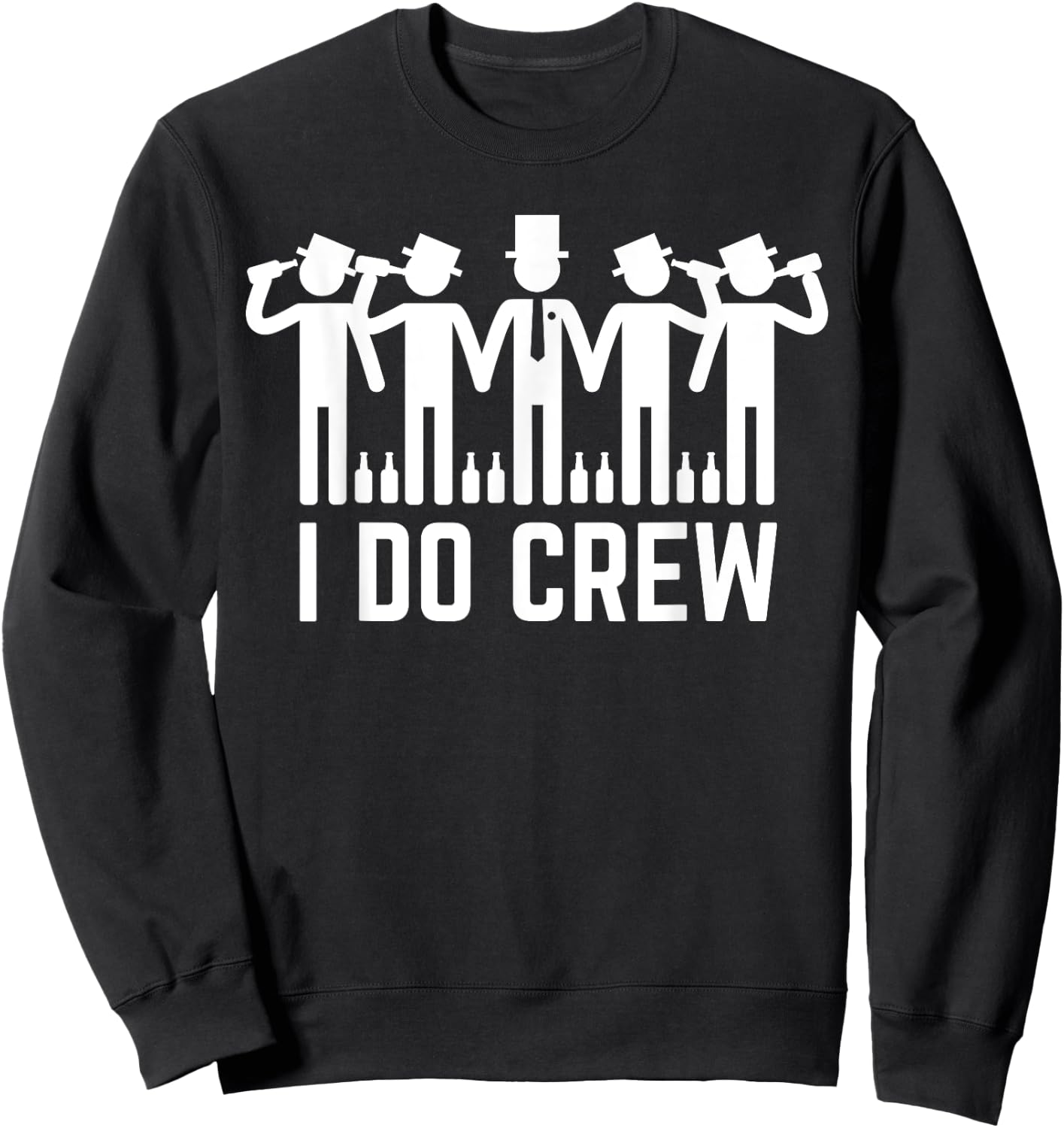 I Do Crew Funny Groomsmen Bachelor Party Sweatshirt - Sweatshirt | Black