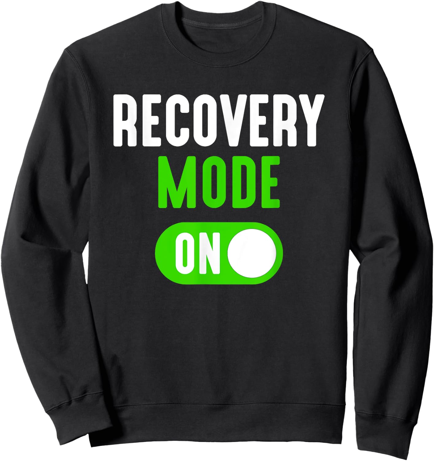Recovery Mode On Get Well Funny Injury Gift Sweatshirt - Sweatshirt | Black