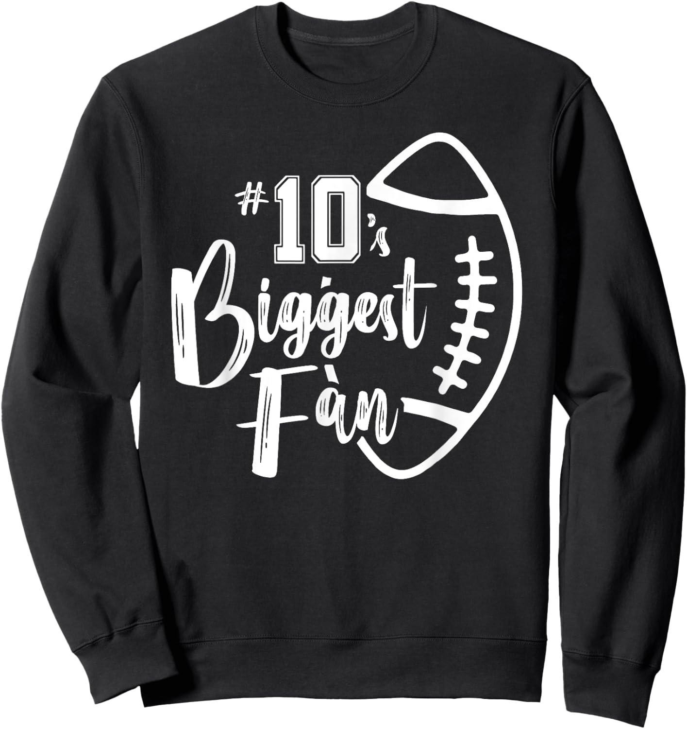 Number 10's Biggest Fan Shirt Football Player Mom Dad Family Sweatshirt - Sweatshirt | Black